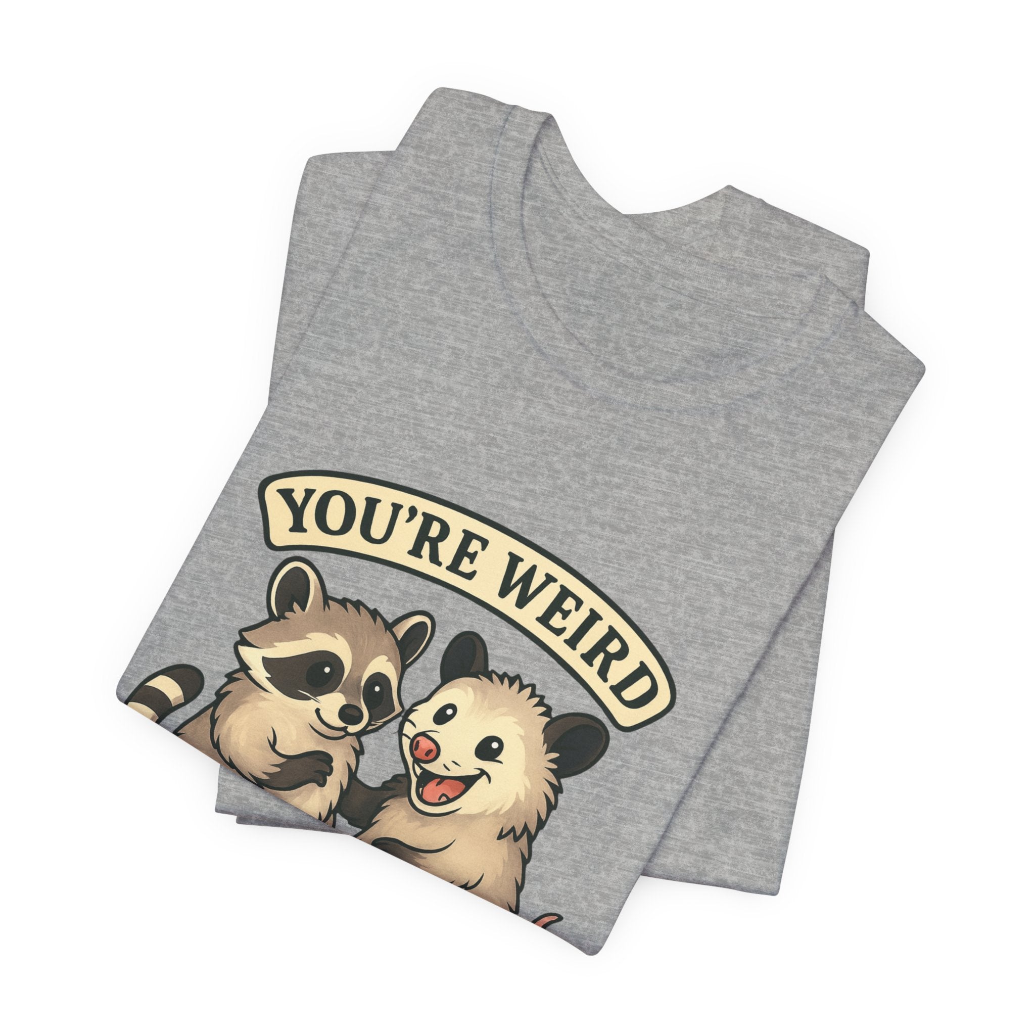 You're Weird I'll Keep You Tee — Cute Raccoon & Opossum Friendship Graphic T-Shirt from Screaming Possum