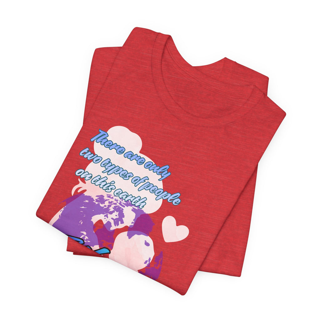 Women and Girls Unite Tee — 'There are only two types of people on this earth' Feminist Graphic T-Shirt