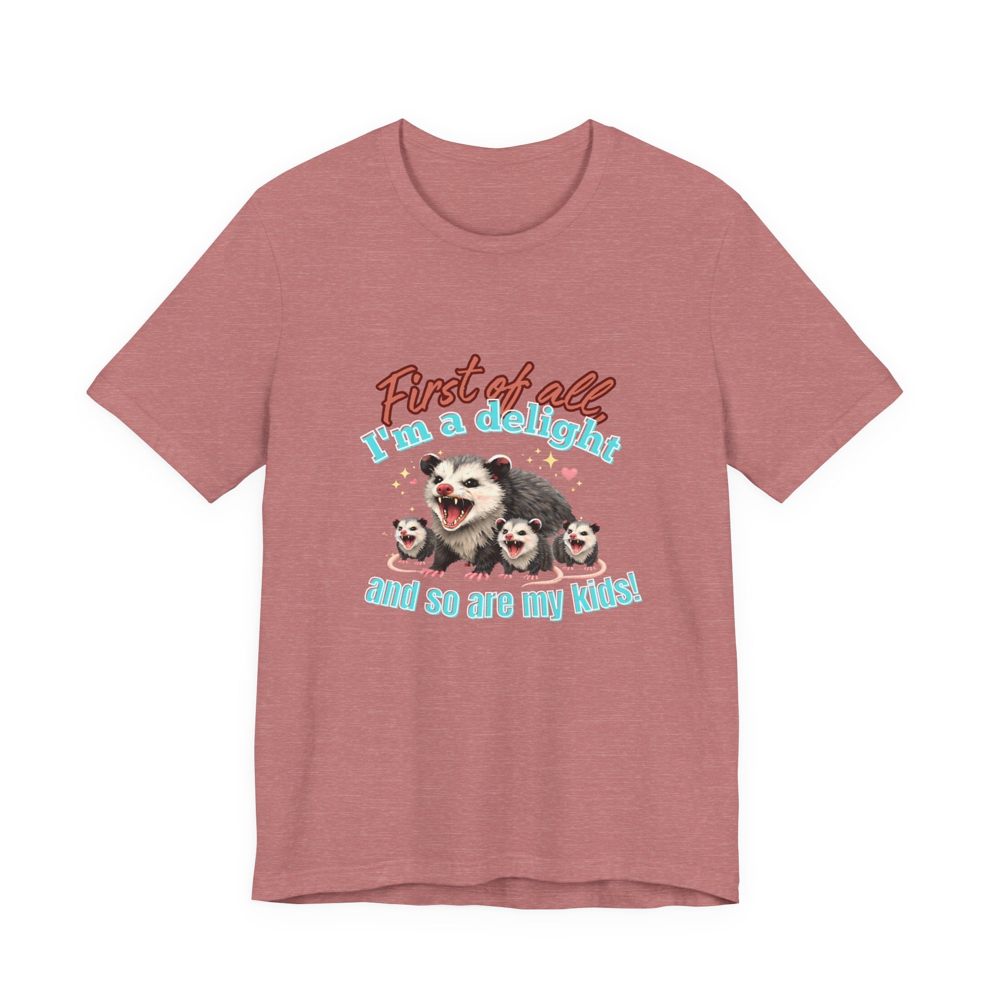 Mother’s Day 2026 “First of all I’m a delight (and so are my kids)” Mama Possum & 3 Kids Bella + Canvas T-Shirt