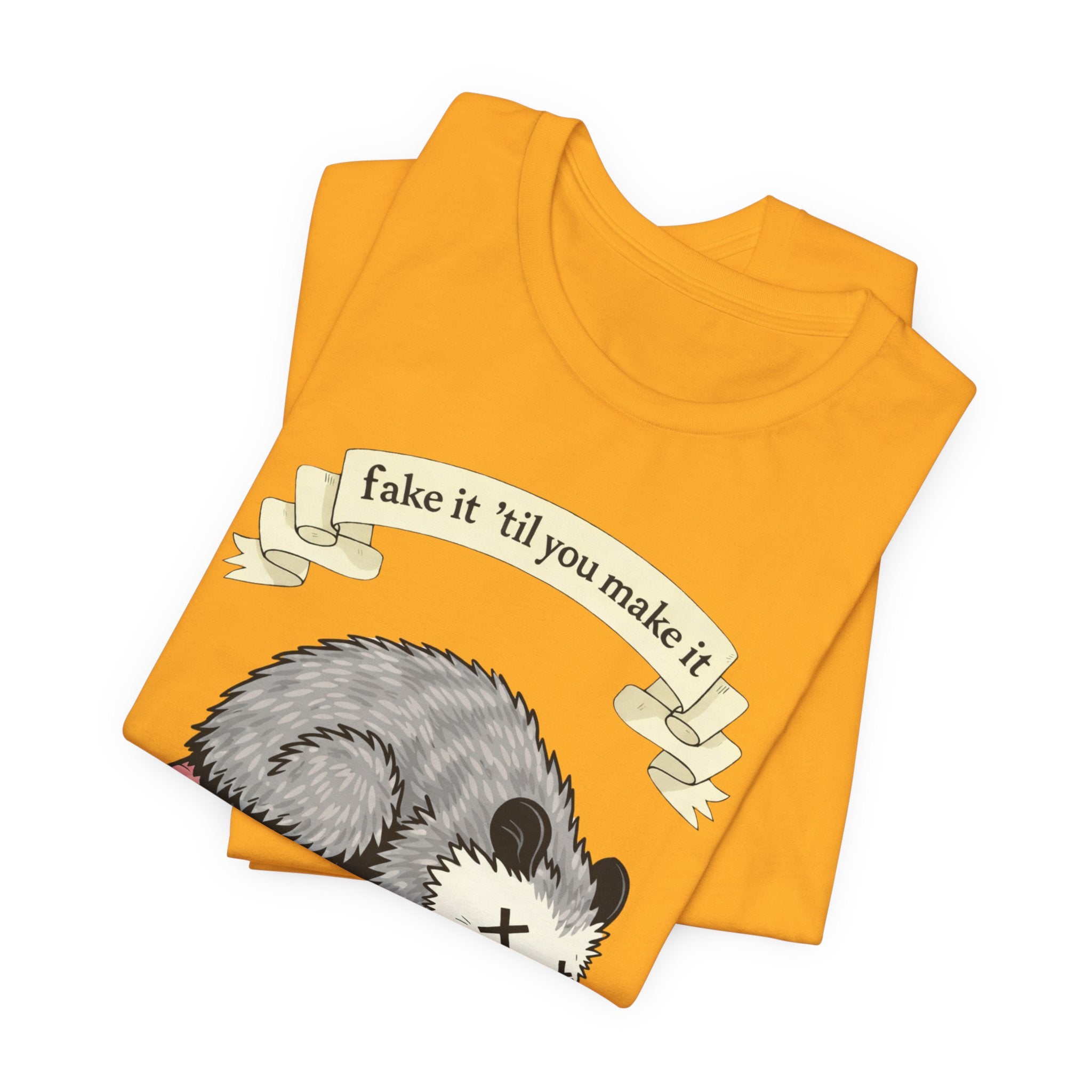 "Fake It 'Til You Make It" Possum Tee — Play Dead Funny Graphic T-Shirt