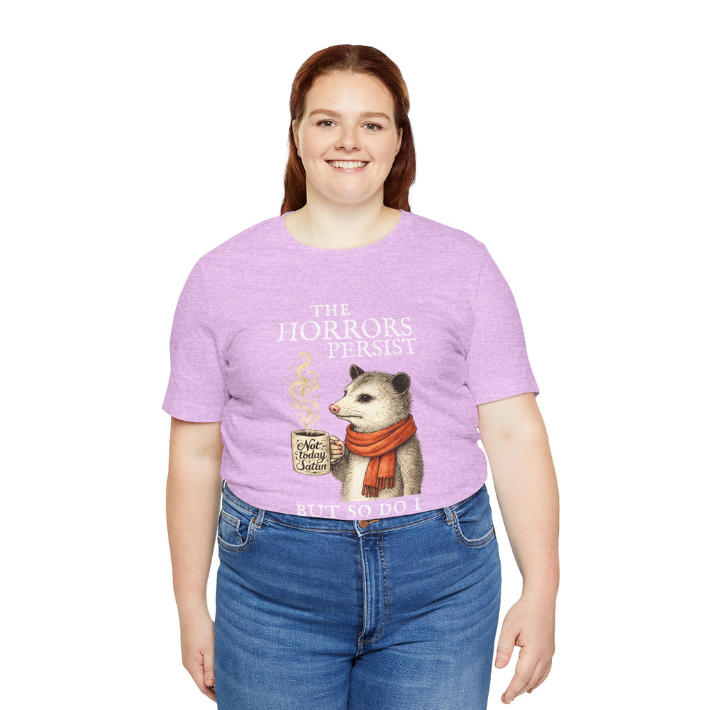 The Horrors Persist But So Do I Possum T-shirt