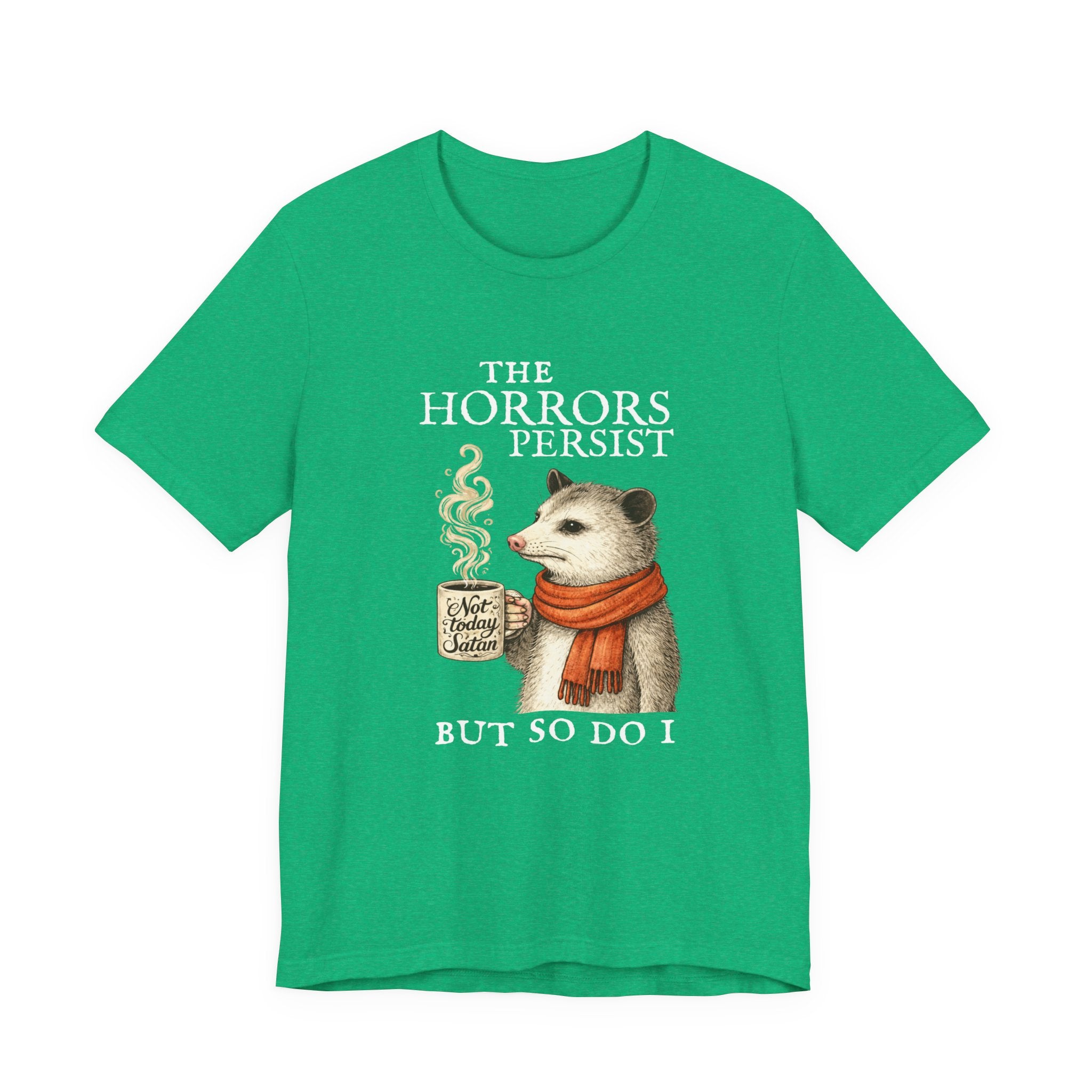 The Horrors Persist But So Do I Possum T-shirt