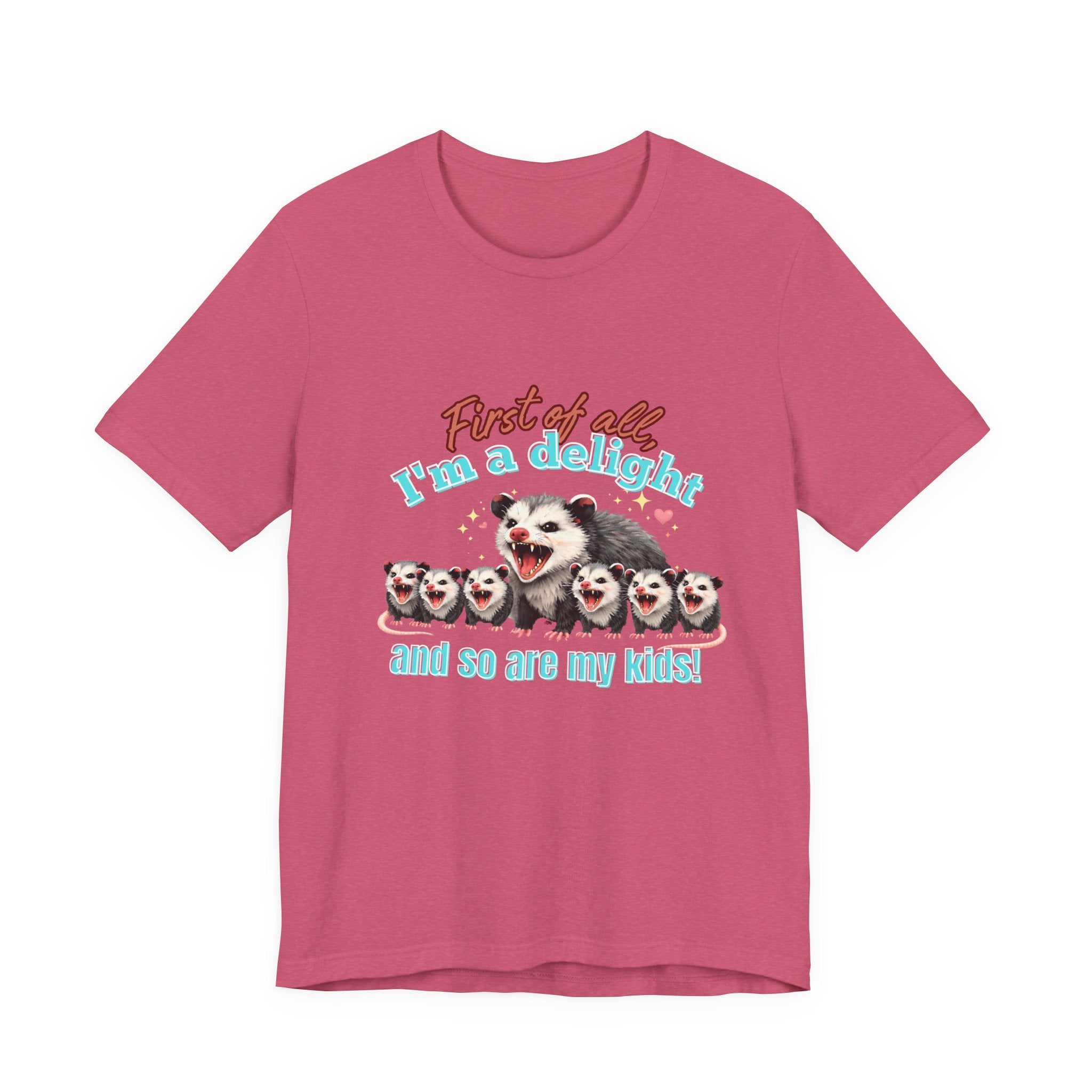 Mother’s Day 2026 “First of all I’m a delight (and so are my kids)” Mama Possum & 6 Kids Bella + Canvas T-Shirt