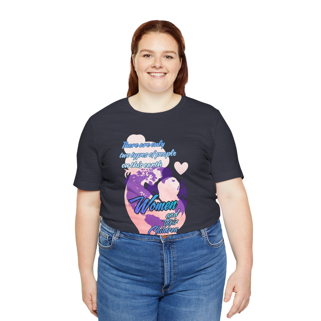 Women and Girls Unite Tee — 'There are only two types of people on this earth' Feminist Graphic T-Shirt