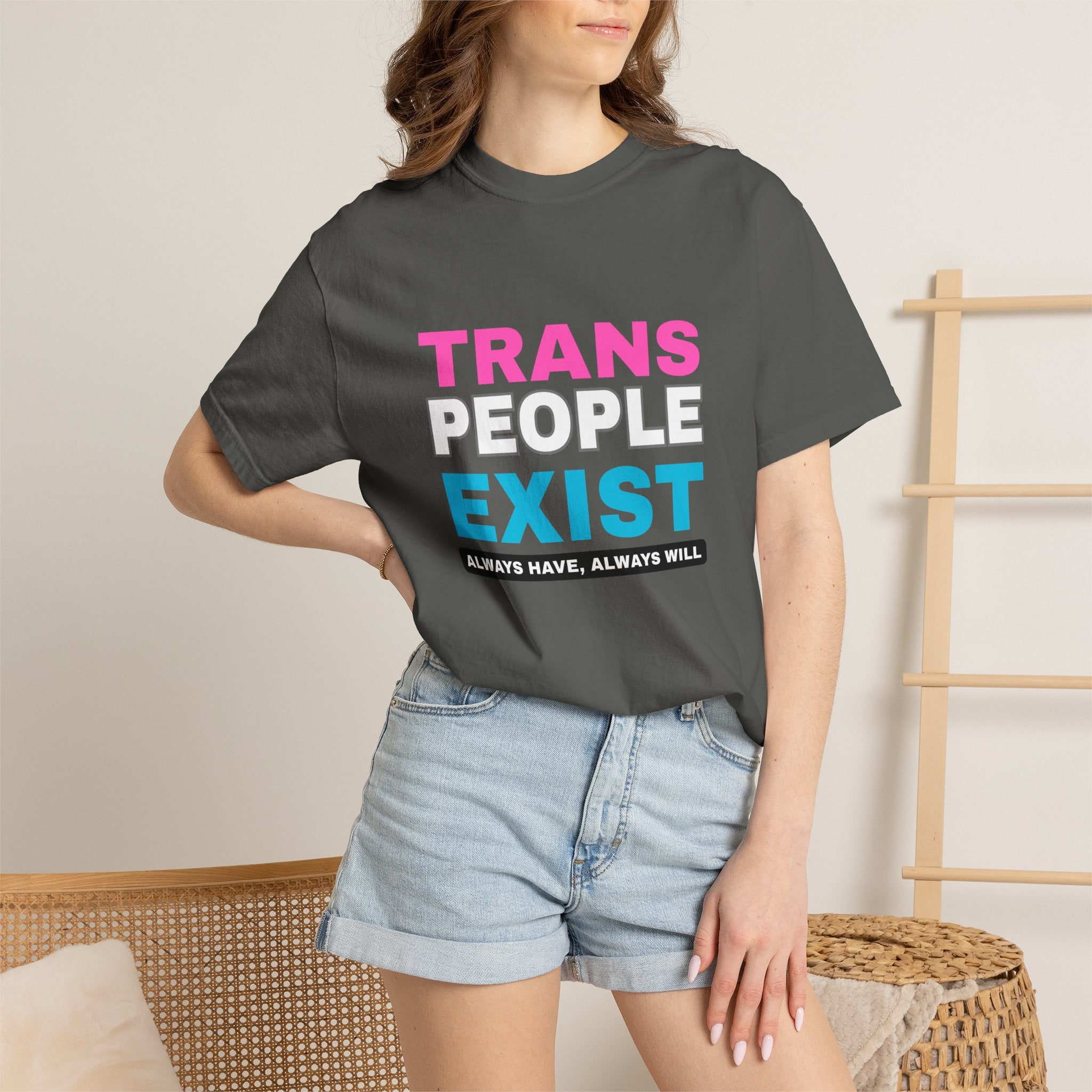 Trans People Exist Comfort Colors T-Shirt