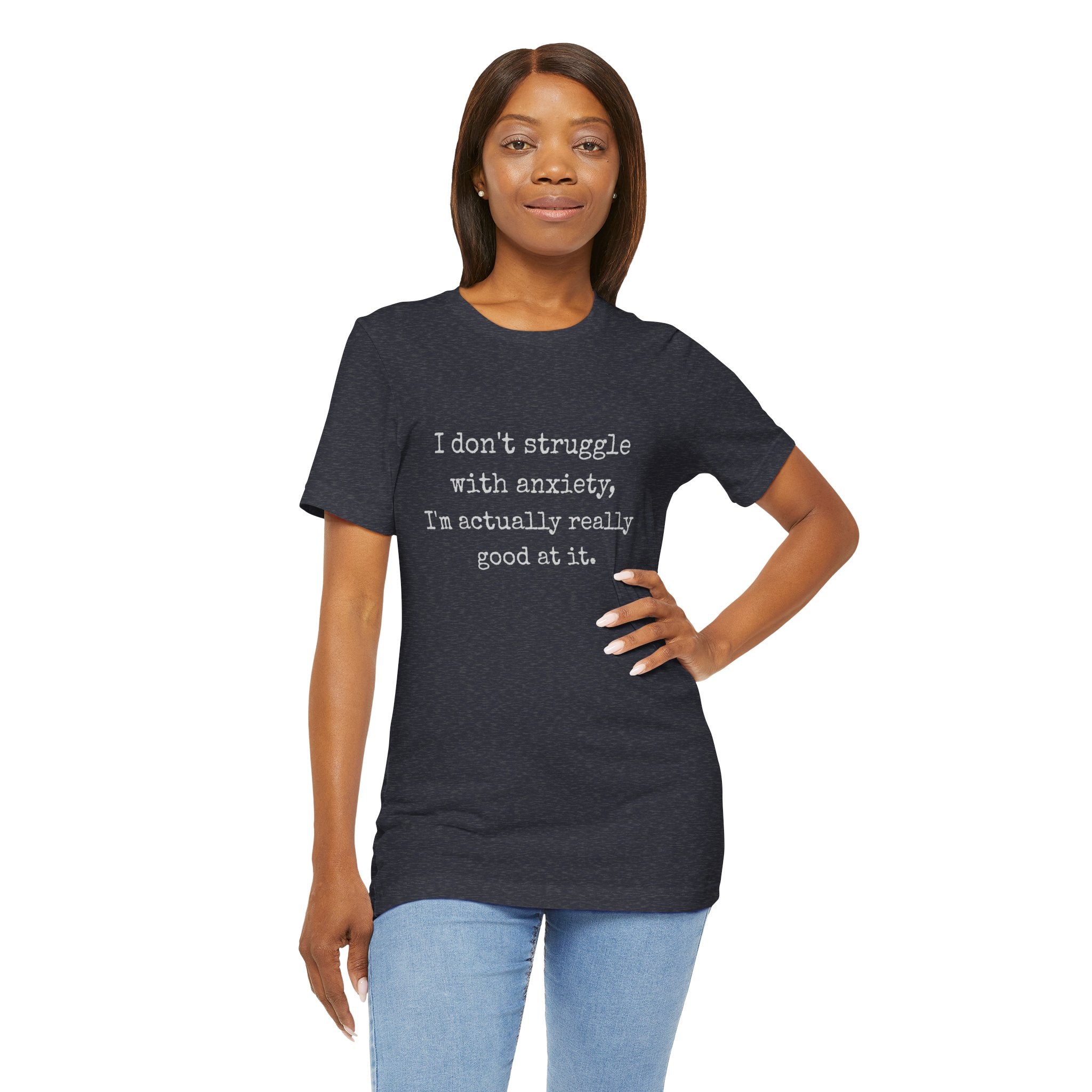 Actually Really Good At Anxiety Bella + Canvas Tee