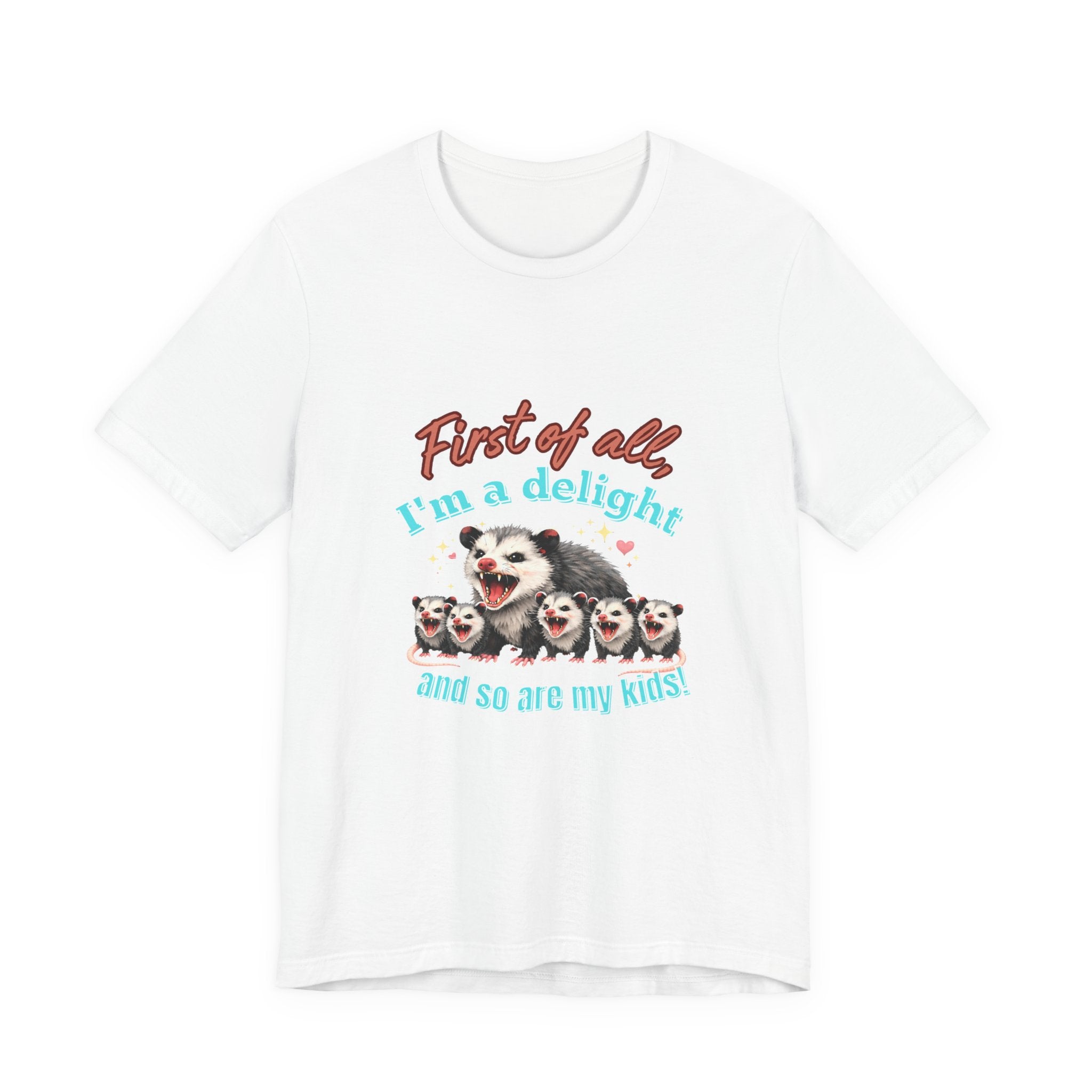 Mother’s Day 2026 “First of all I’m a delight (and so are my kids)” Mama Possum & 5 Kids Bella + Canvas T-Shirt
