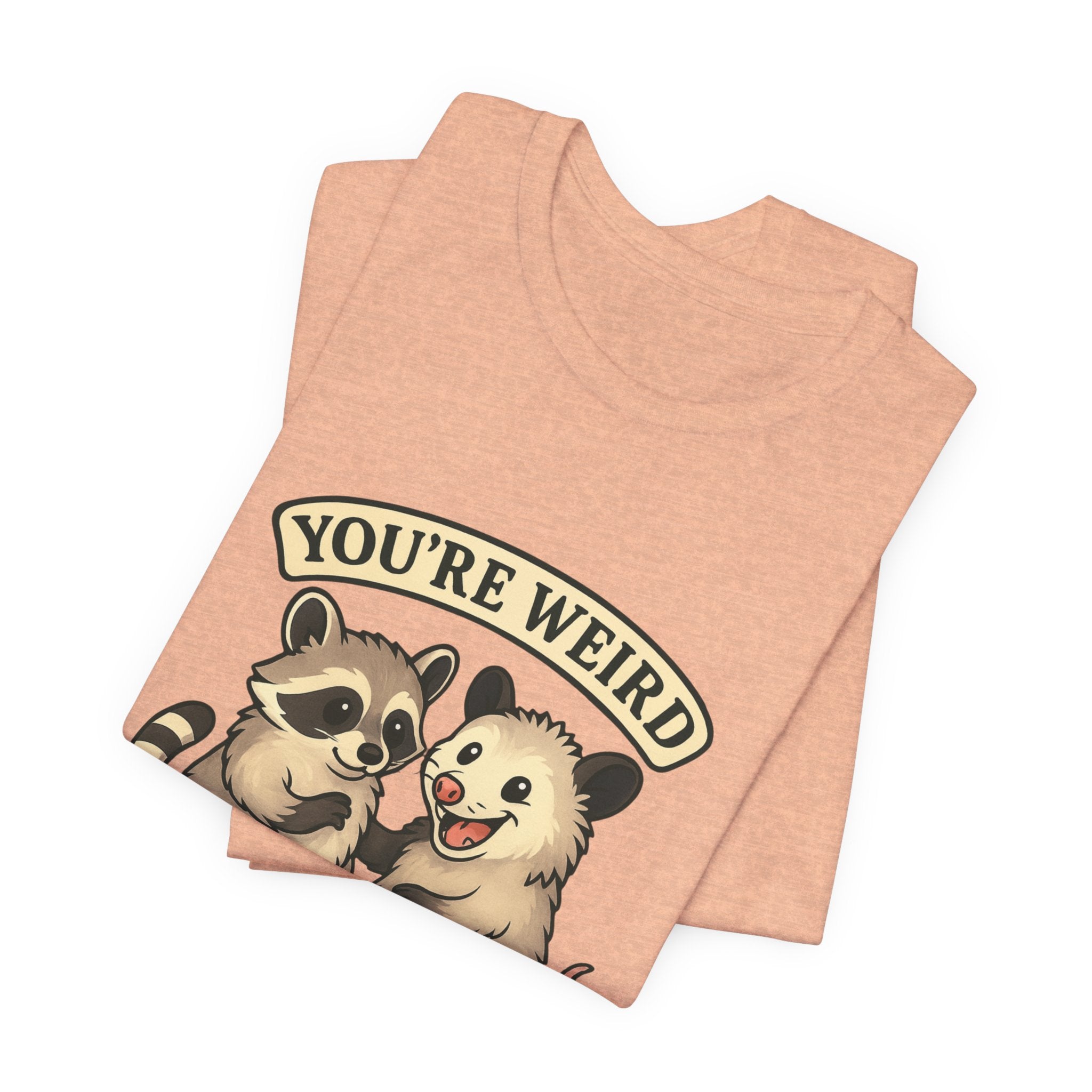 You're Weird I'll Keep You Tee — Cute Raccoon & Opossum Friendship Graphic T-Shirt from Screaming Possum