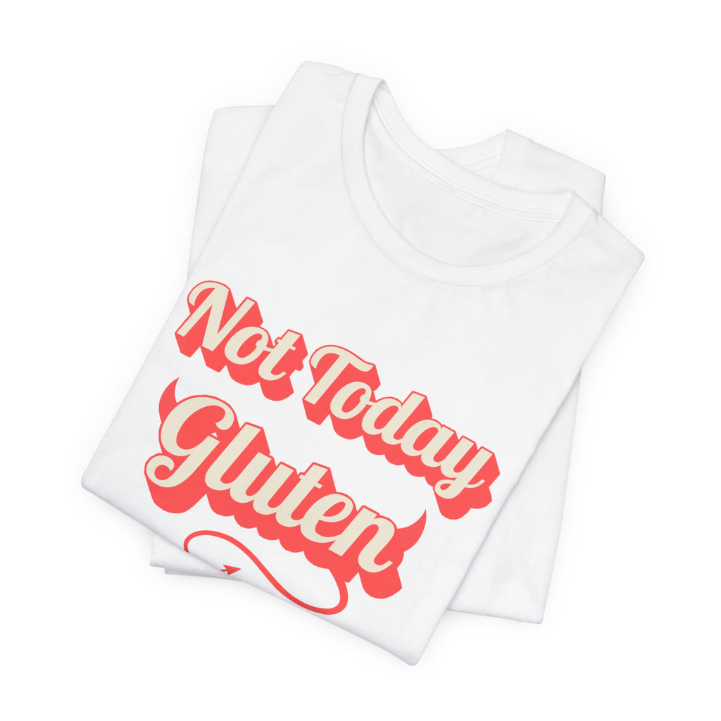Not Today Gluten Bella + Canvas T‑Shirt