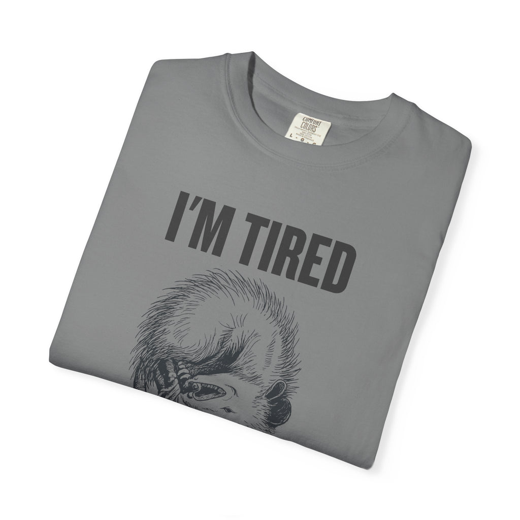 “I’m Tired And Everything Hurts” Sarcastic T-Shirt — Funny Aging Sleepy Possum Tee
