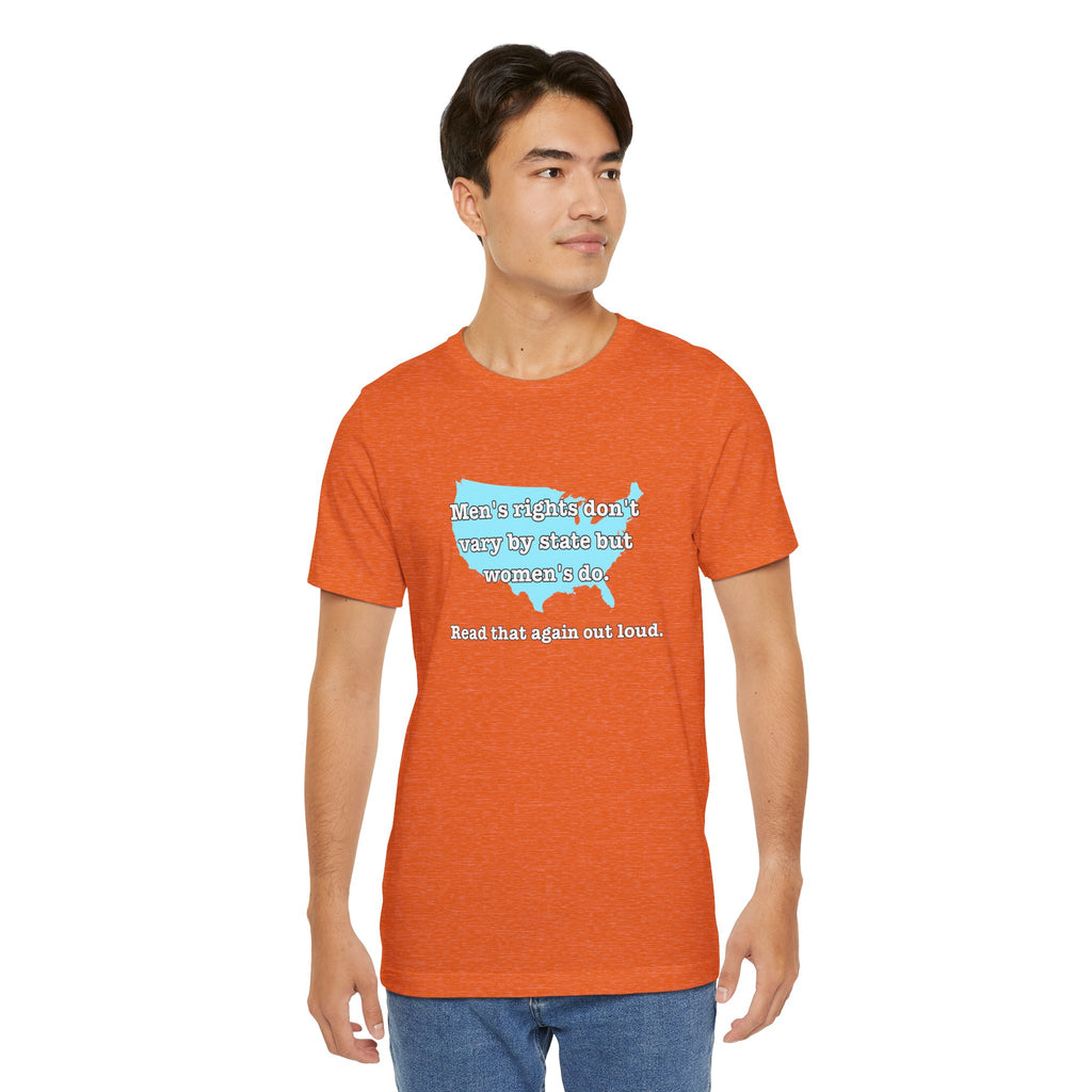 Men's Rights Don't Vary By State But Women's Do Vintage Feminist GraphicBella + Canvas T-Shirt