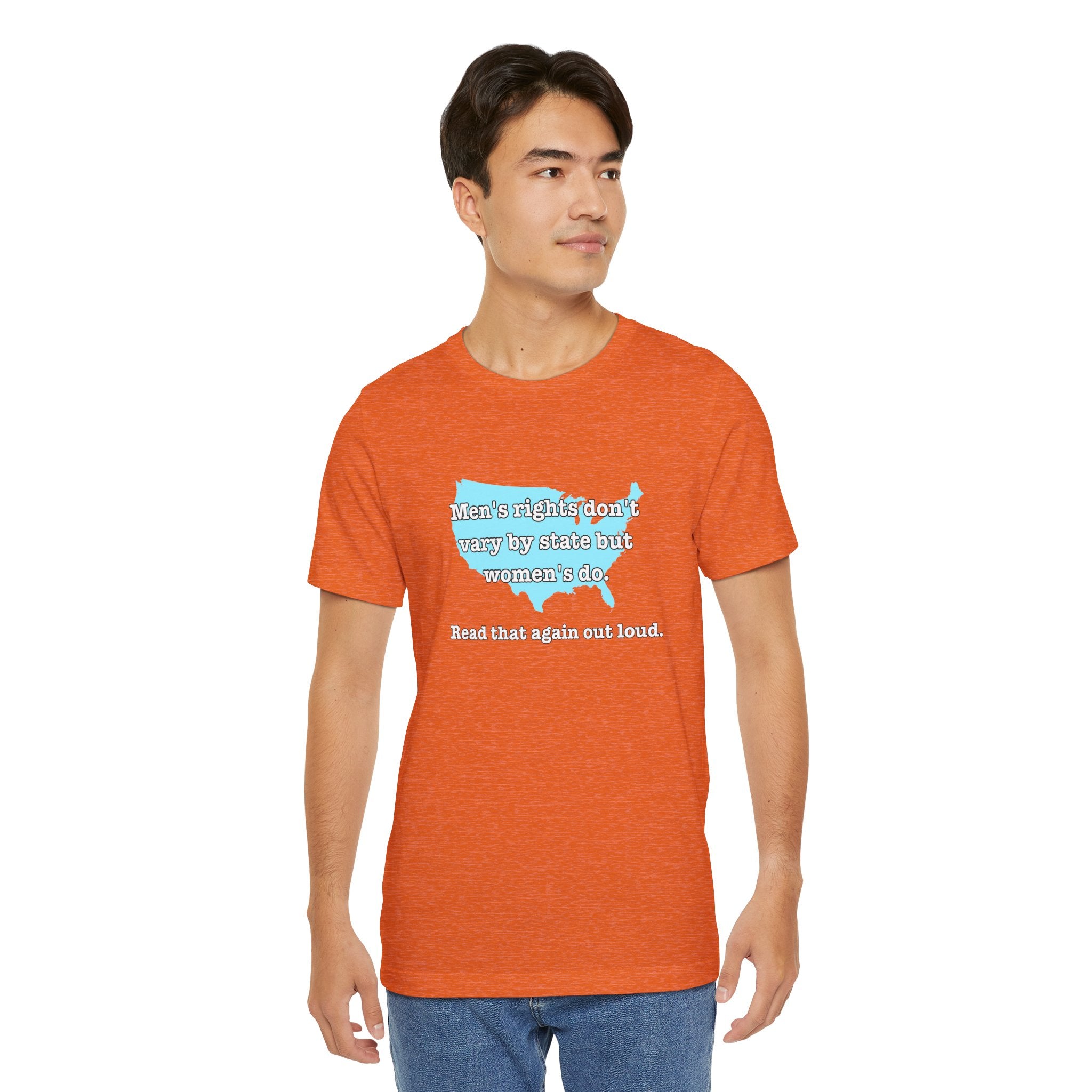 Men's Rights Don't Vary By State But Women's Do Vintage Feminist GraphicBella + Canvas T-Shirt