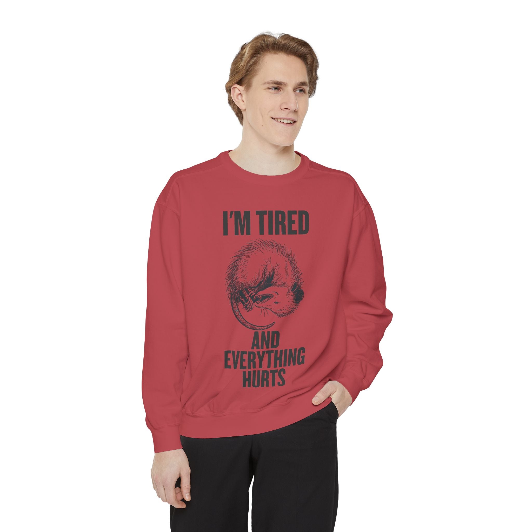 I'm Tired and Everything Hurts - Possum Crewneck Sweatshirt