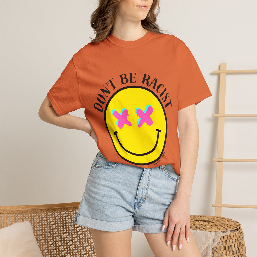 Don't Be Racist Mr. Smiley Comfort Colors T-Shirt