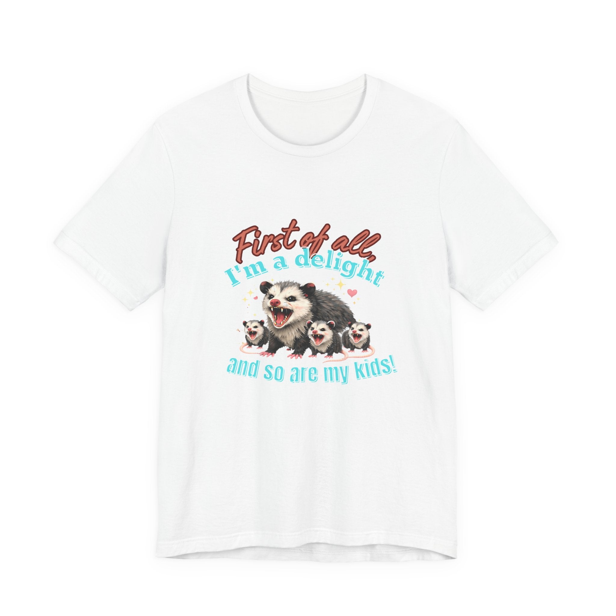 Mother’s Day 2026 “First of all I’m a delight (and so are my kids)” Mama Possum & 3 Kids Bella + Canvas T-Shirt