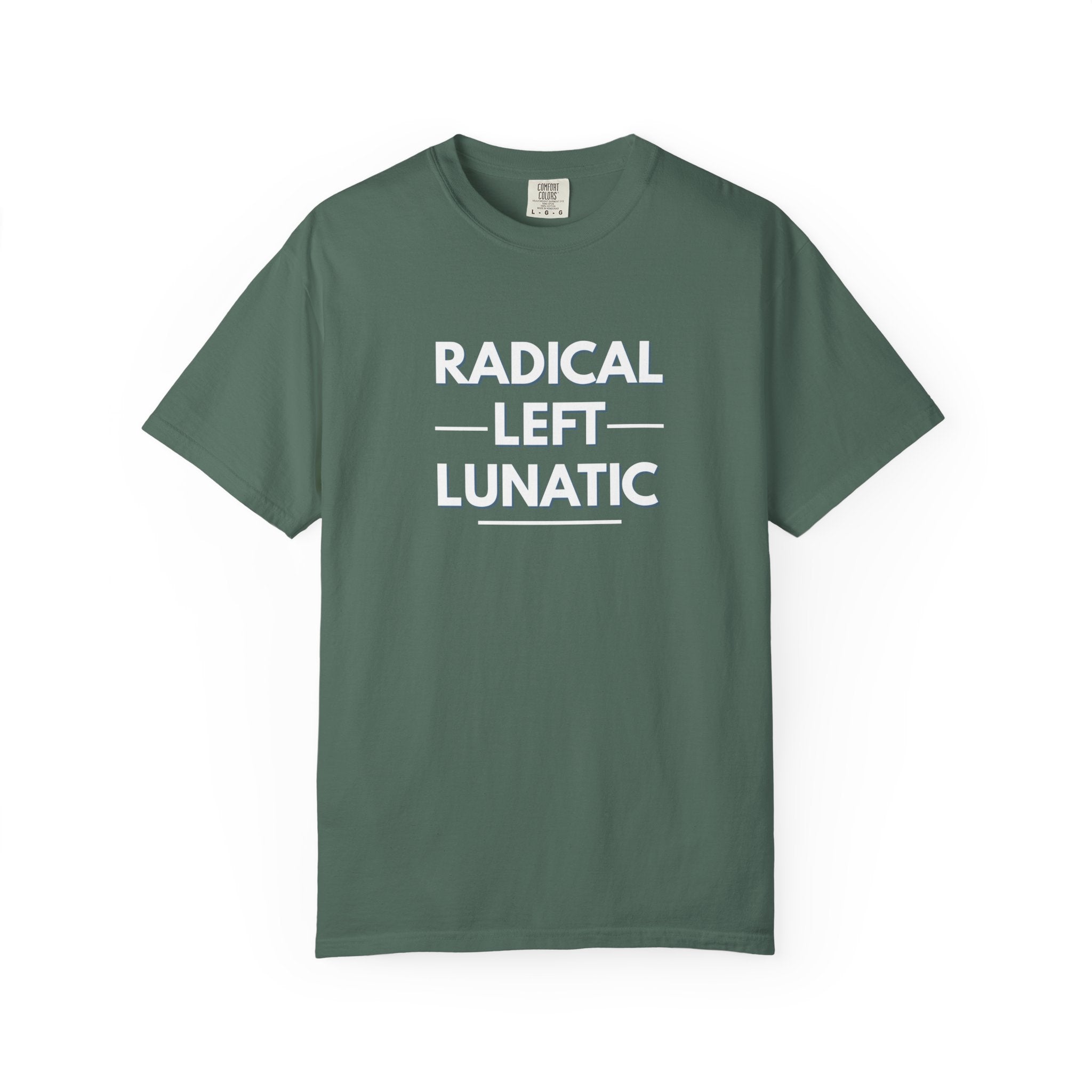 Radical Left Lunatic Comfort Colors T-Shirt