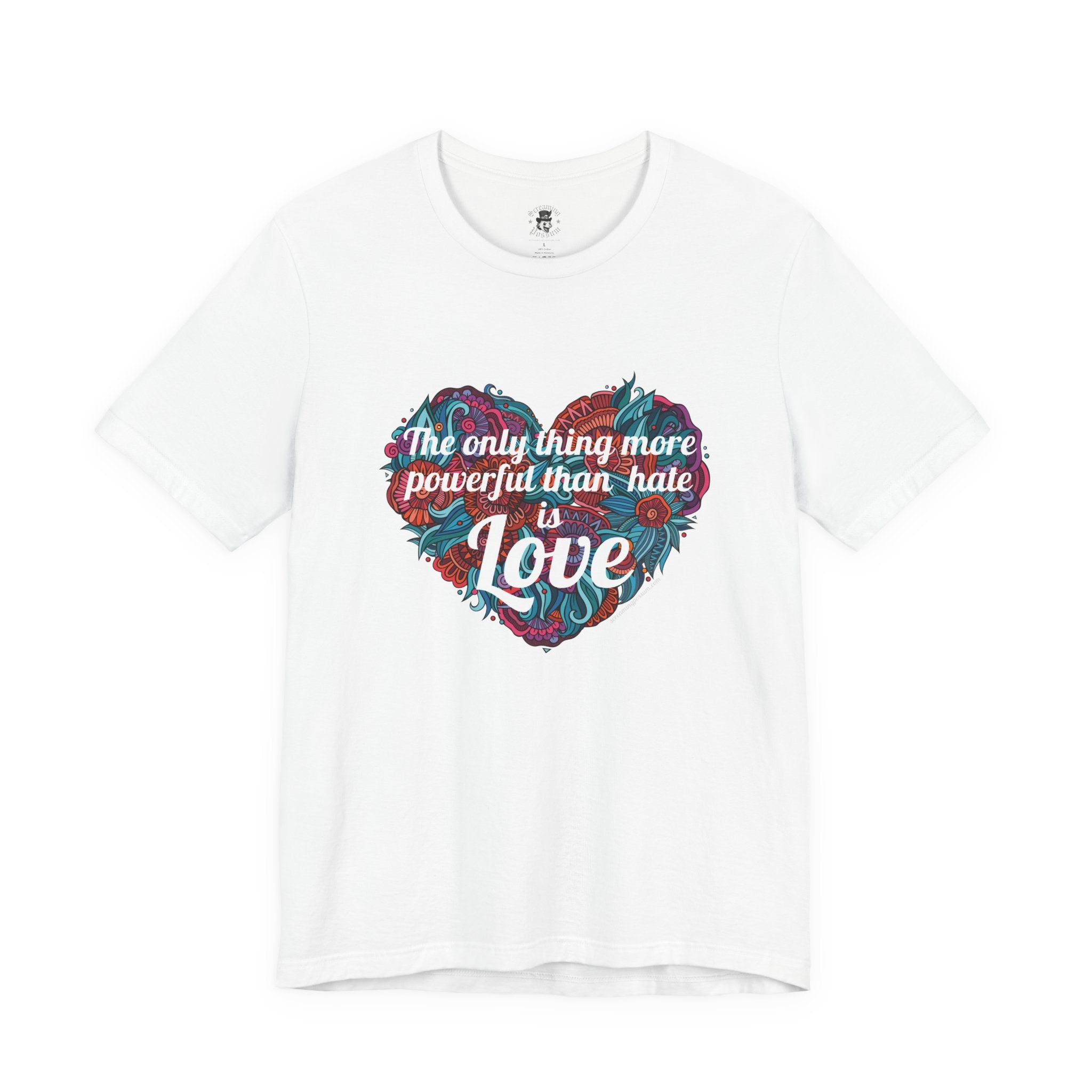 The Only Thing More Powerful Than Hate is Love Bella + Canvas T-Shirt
