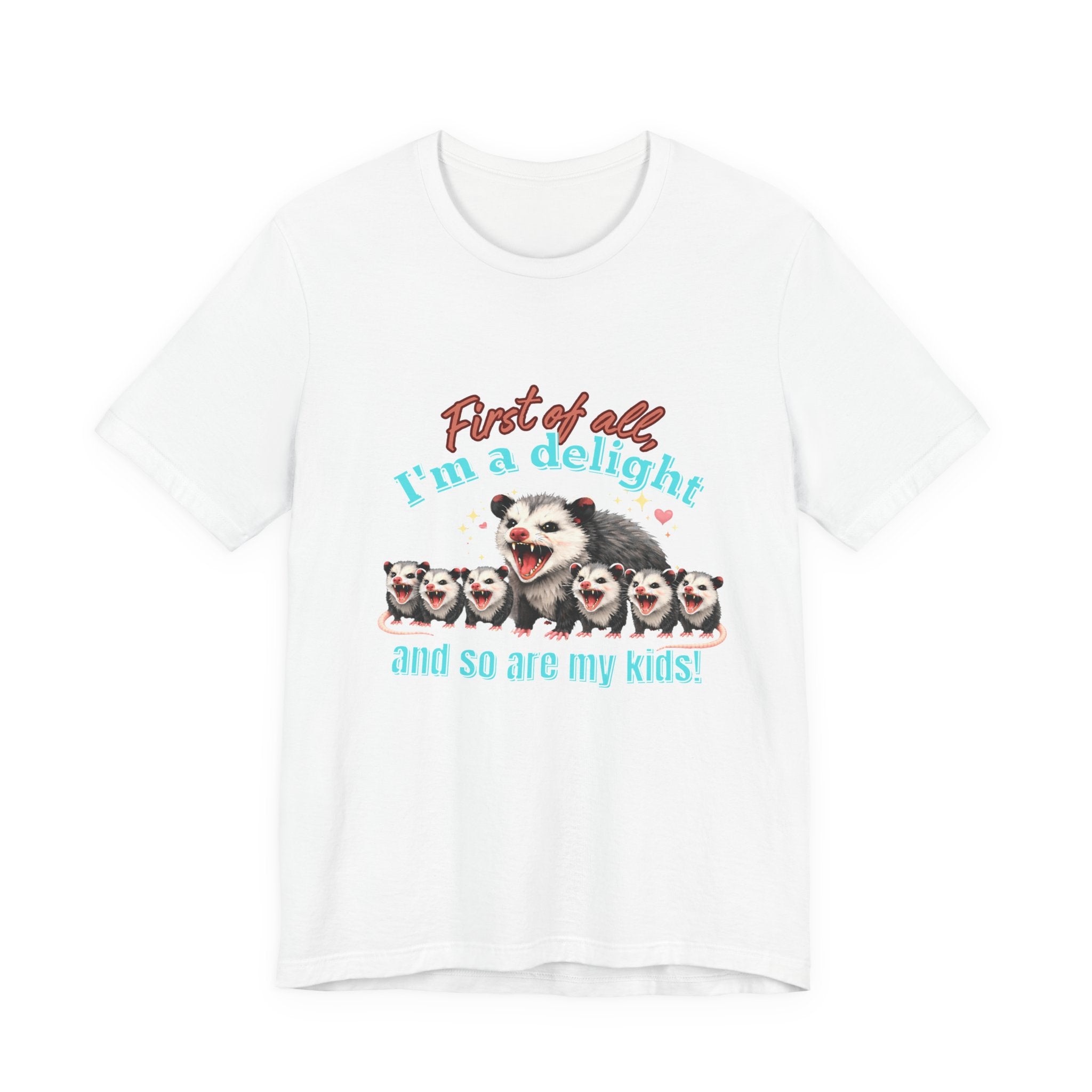 Mother’s Day 2026 “First of all I’m a delight (and so are my kids)” Mama Possum & 6 Kids Bella + Canvas T-Shirt