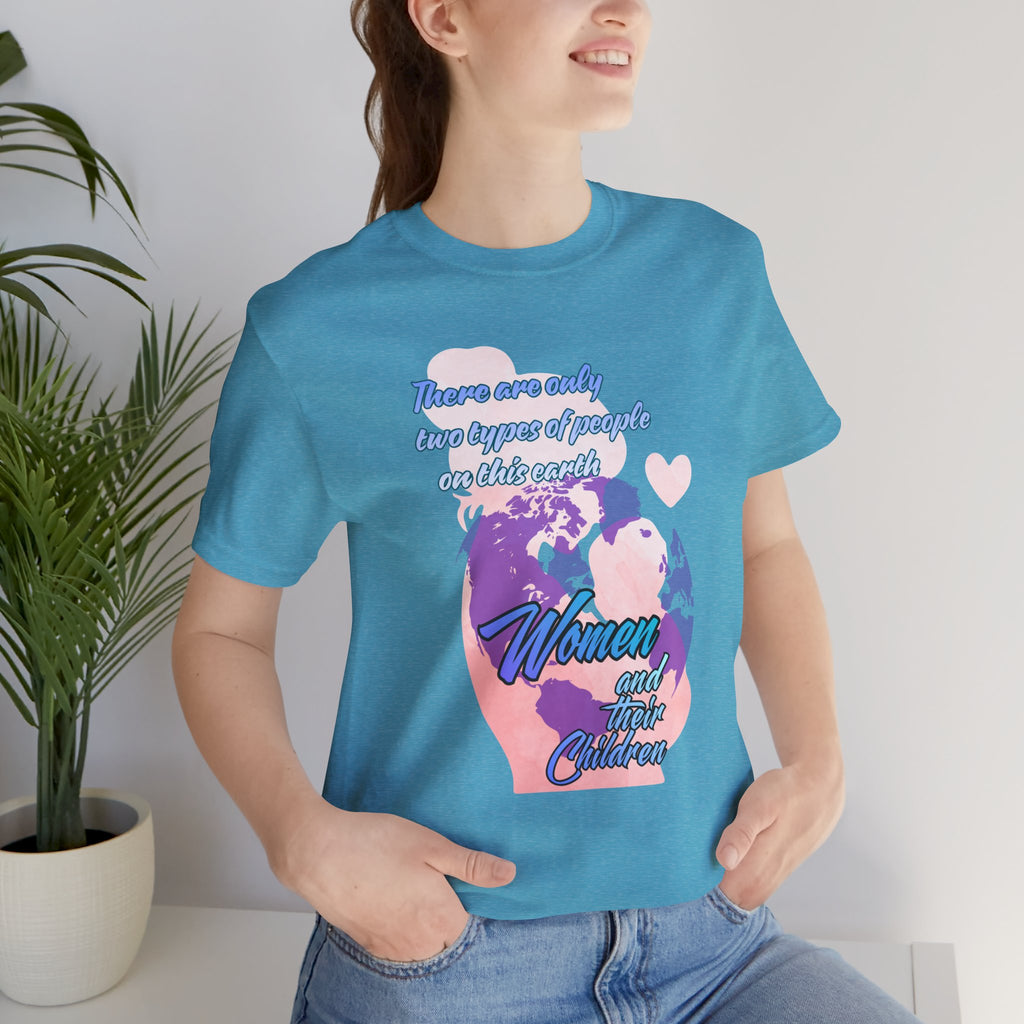 Women and Girls Unite Tee — 'There are only two types of people on this earth' Feminist Graphic T-Shirt