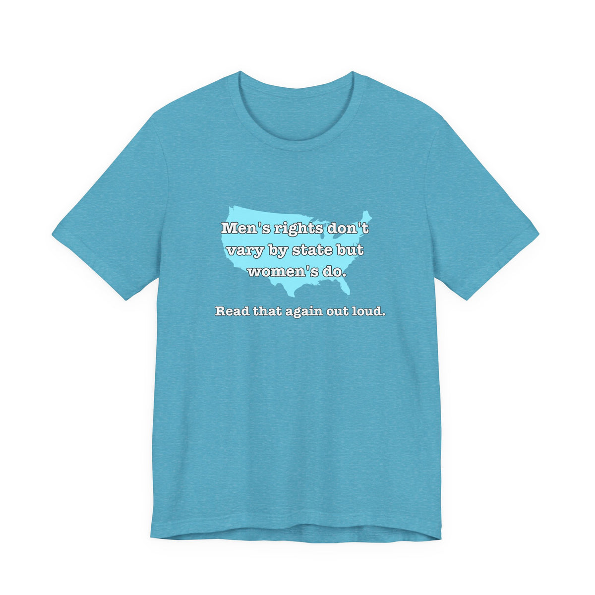 Men's Rights Don't Vary By State But Women's Do Vintage Feminist GraphicBella + Canvas T-Shirt