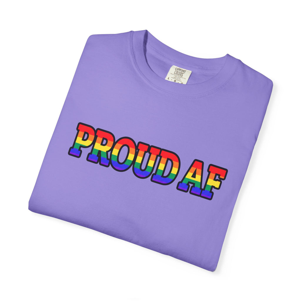 Proud AF Rainbow Pride Comfort Colors T-Shirt
