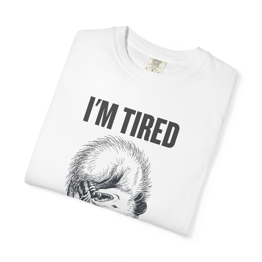 “I’m Tired And Everything Hurts” Sarcastic T-Shirt — Funny Aging Sleepy Possum Tee