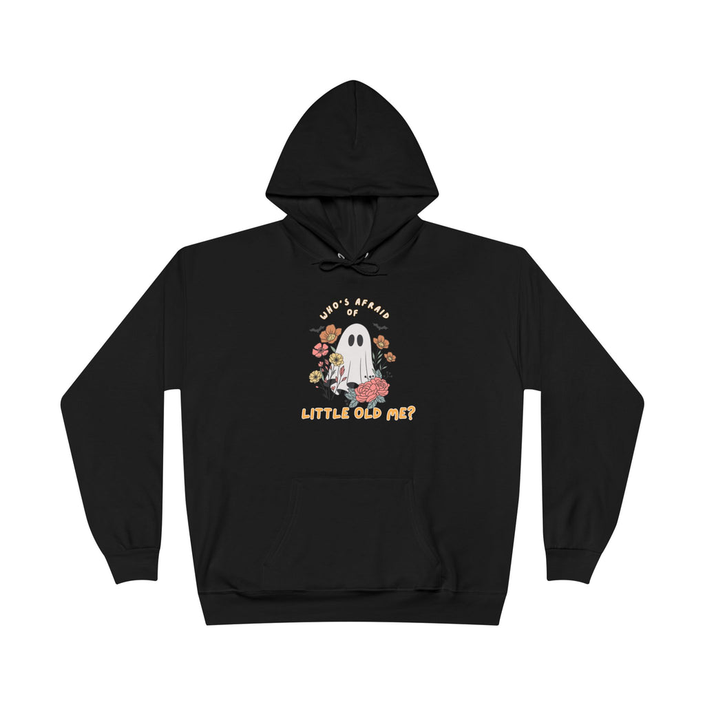 Who's Afraid of Little Old Me Hoodie on Hanes