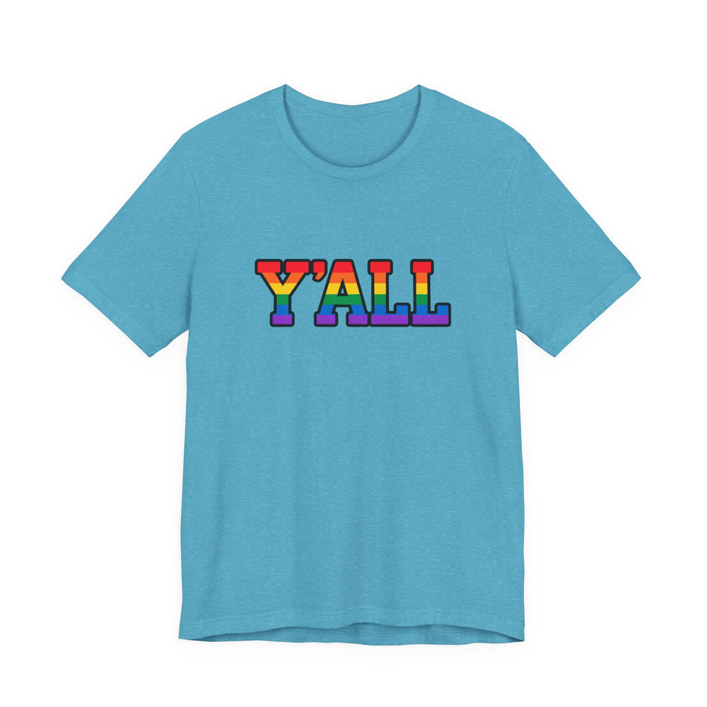 Y'ALL Rainbow Pride Bella + Canvas T-Shirt