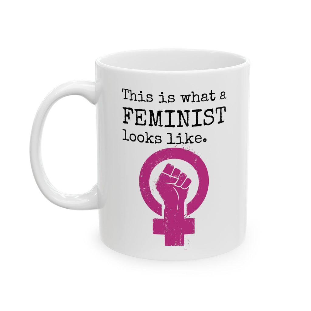 This Is What A Feminist Looks Like Ceramic Coffee Mug 11oz/15oz