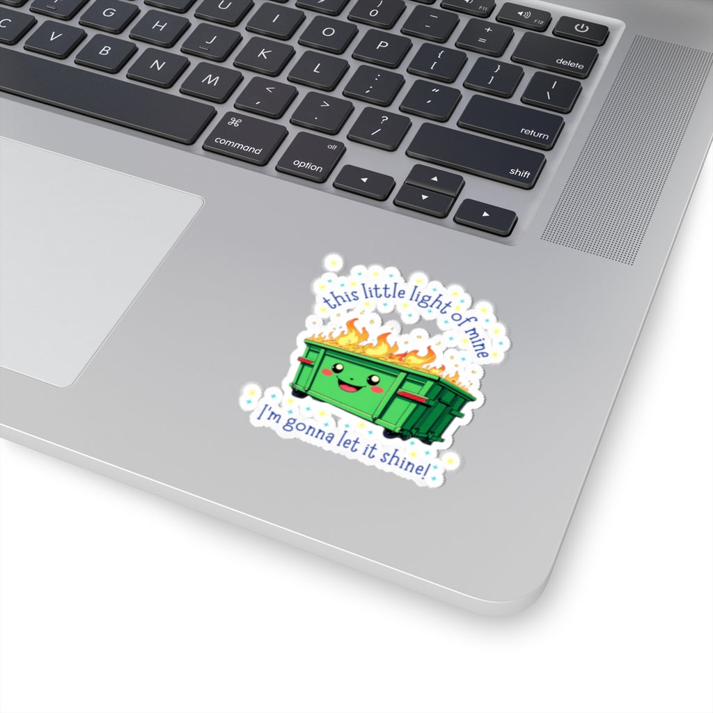 Playful Dumpster Fire This Little Light of Mine Kiss-Cut Stickers | Whimsical Laptop Stickers, Funny Gift for Friends, Positive Vibes