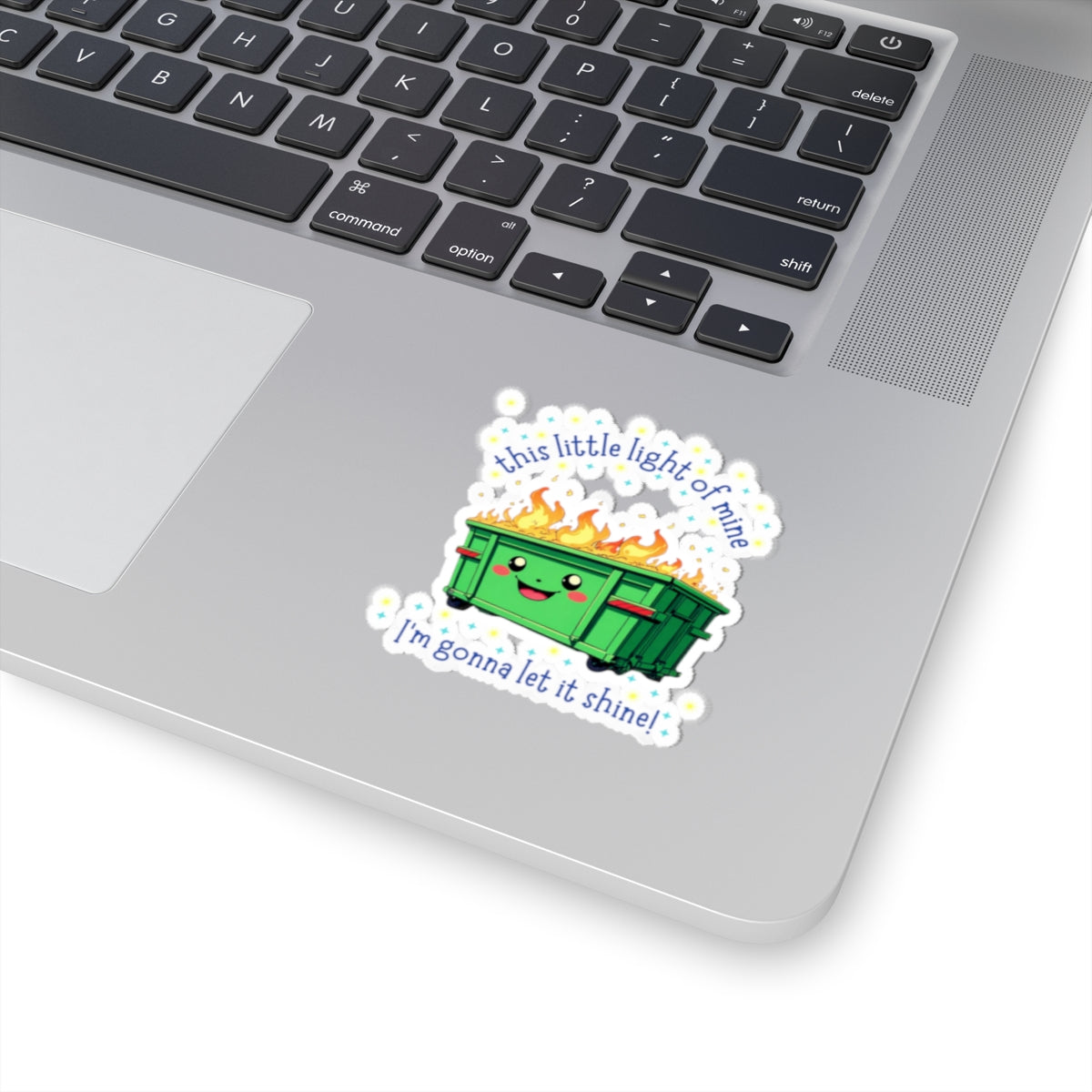 Playful Dumpster Fire This Little Light of Mine Kiss-Cut Stickers | Whimsical Laptop Stickers, Funny Gift for Friends, Positive Vibes