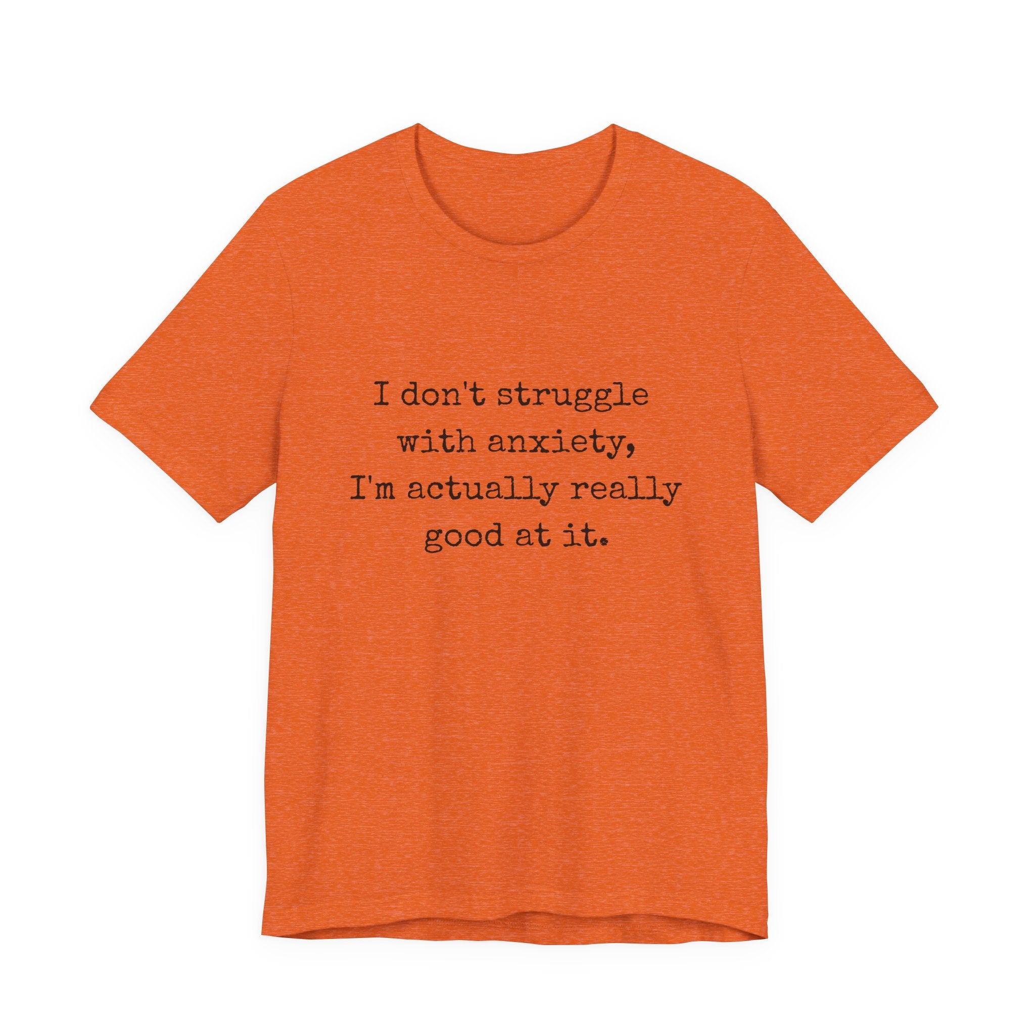 Actually Really Good At Anxiety Bella + Canvas Tee