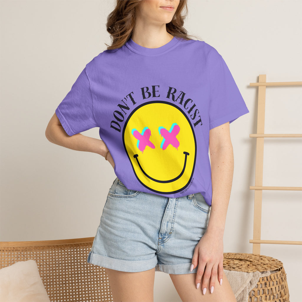 Don't Be Racist Mr. Smiley Comfort Colors T-Shirt