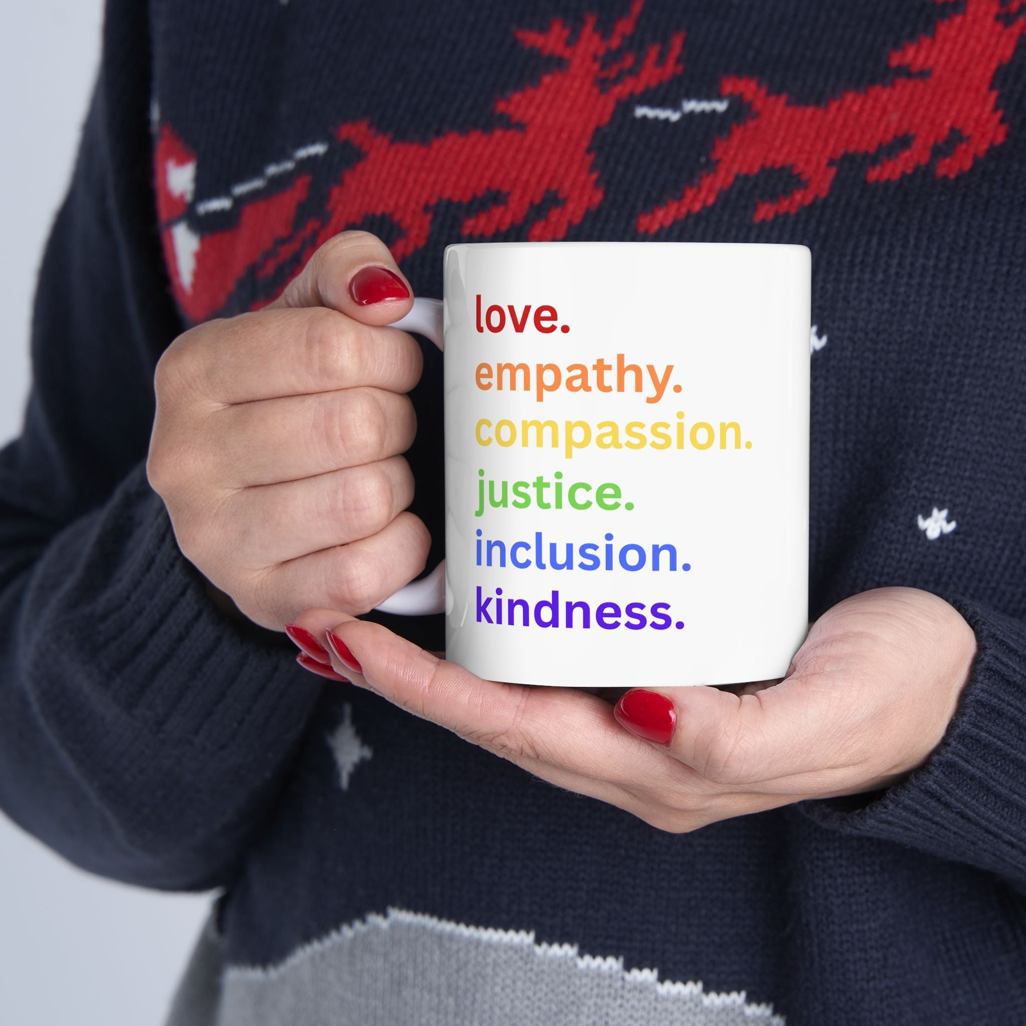 Love, Empathy, Compassion, Inclusion, Justice, Kindness DEI Ceramic Mug (11oz & 15oz)