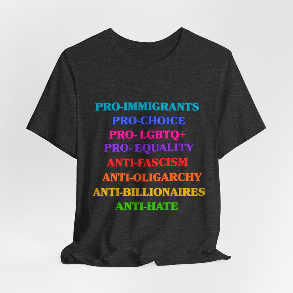 Pro-Equality Political Statement Tee — Pro-Immigrant • Pro-Choice • Pro-LGBTQ+