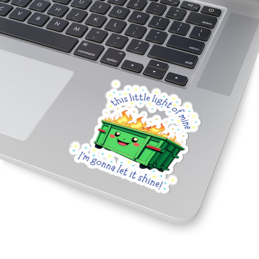 Playful Dumpster Fire This Little Light of Mine Kiss-Cut Stickers | Whimsical Laptop Stickers, Funny Gift for Friends, Positive Vibes