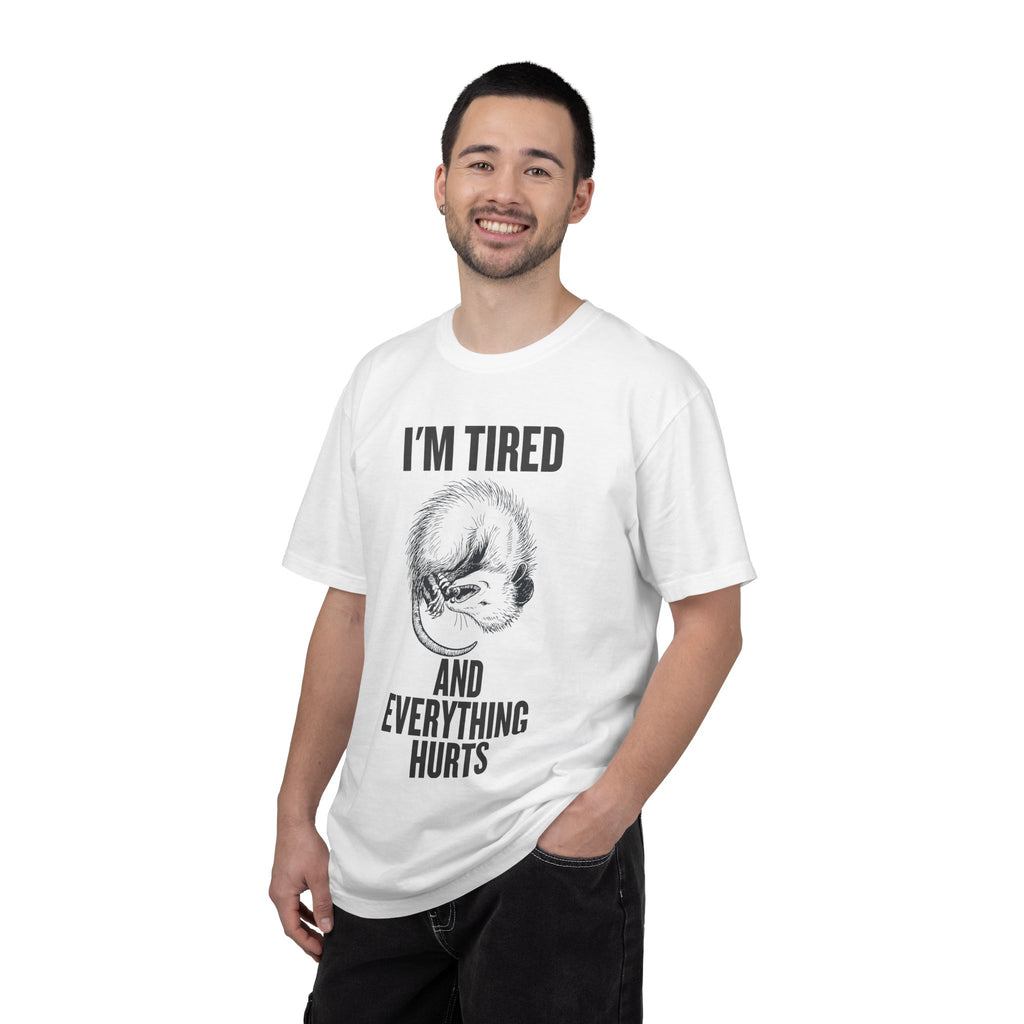 “I’m Tired And Everything Hurts” Sarcastic T-Shirt — Funny Aging Sleepy Possum Tee