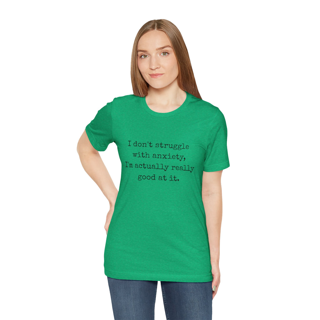 Actually Really Good At Anxiety Bella + Canvas Tee