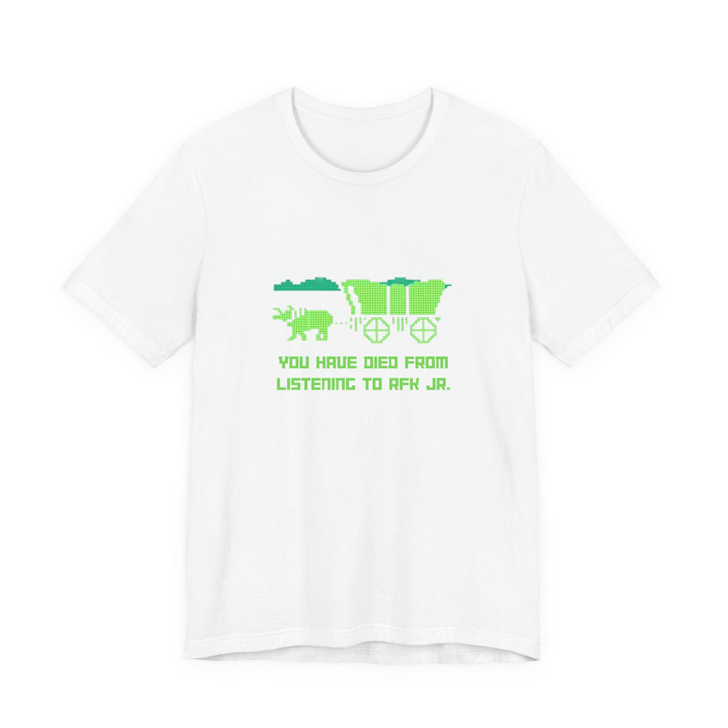 You Have Died From Listening to RFK Jr. Vintage Oregon Trail Bella + Canvas T-Shirt