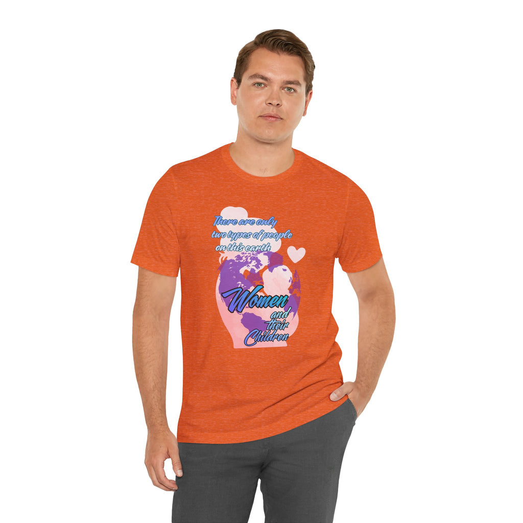 Women and Girls Unite Tee — 'There are only two types of people on this earth' Feminist Graphic T-Shirt