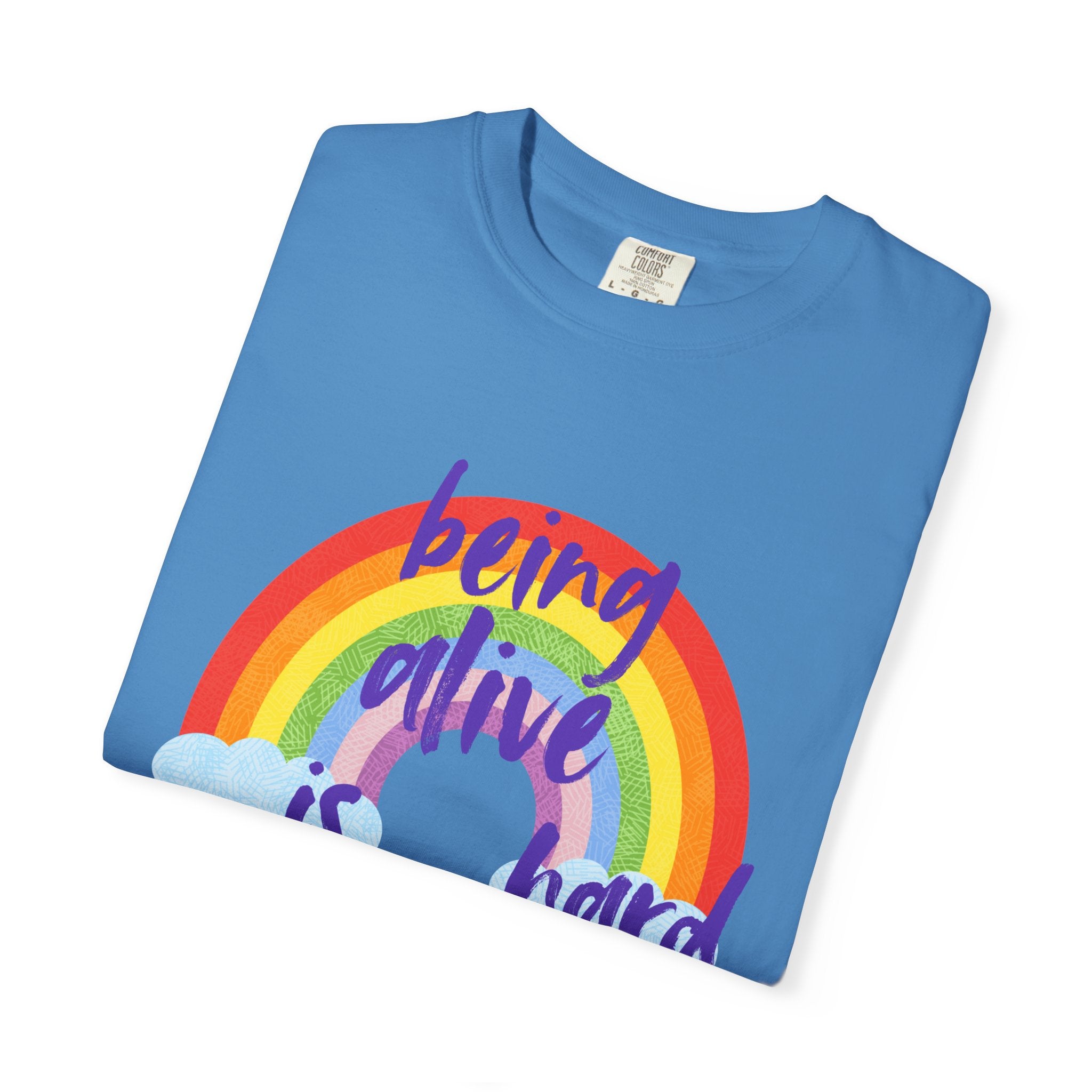 Rainbow 'Being alive is hard' Unisex T-shirt, Quote Tee, Graphic Shirt, Colorful Top, LGBTQ Pride Apparel