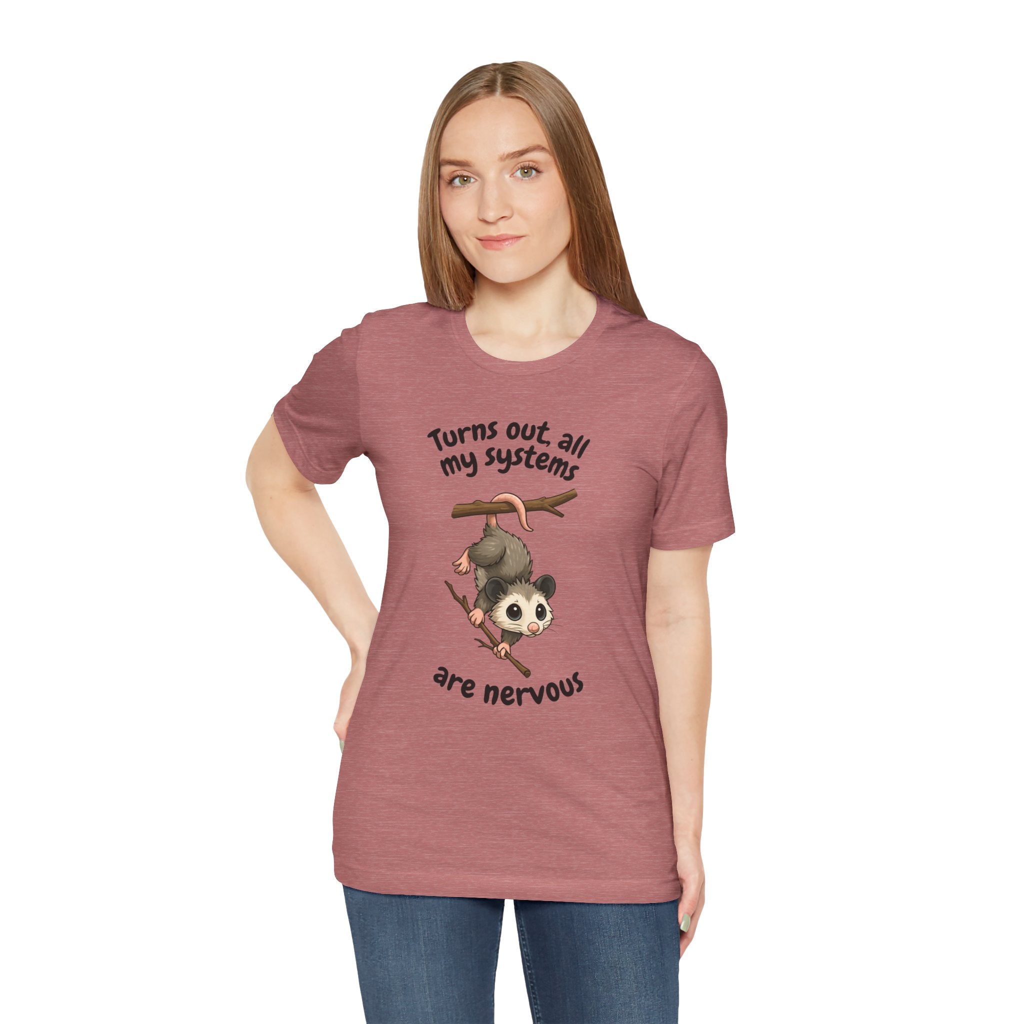 Nervous Possum T-Shirt — "Turns Out All My Systems Are Nervous" Cute Graphic Tee