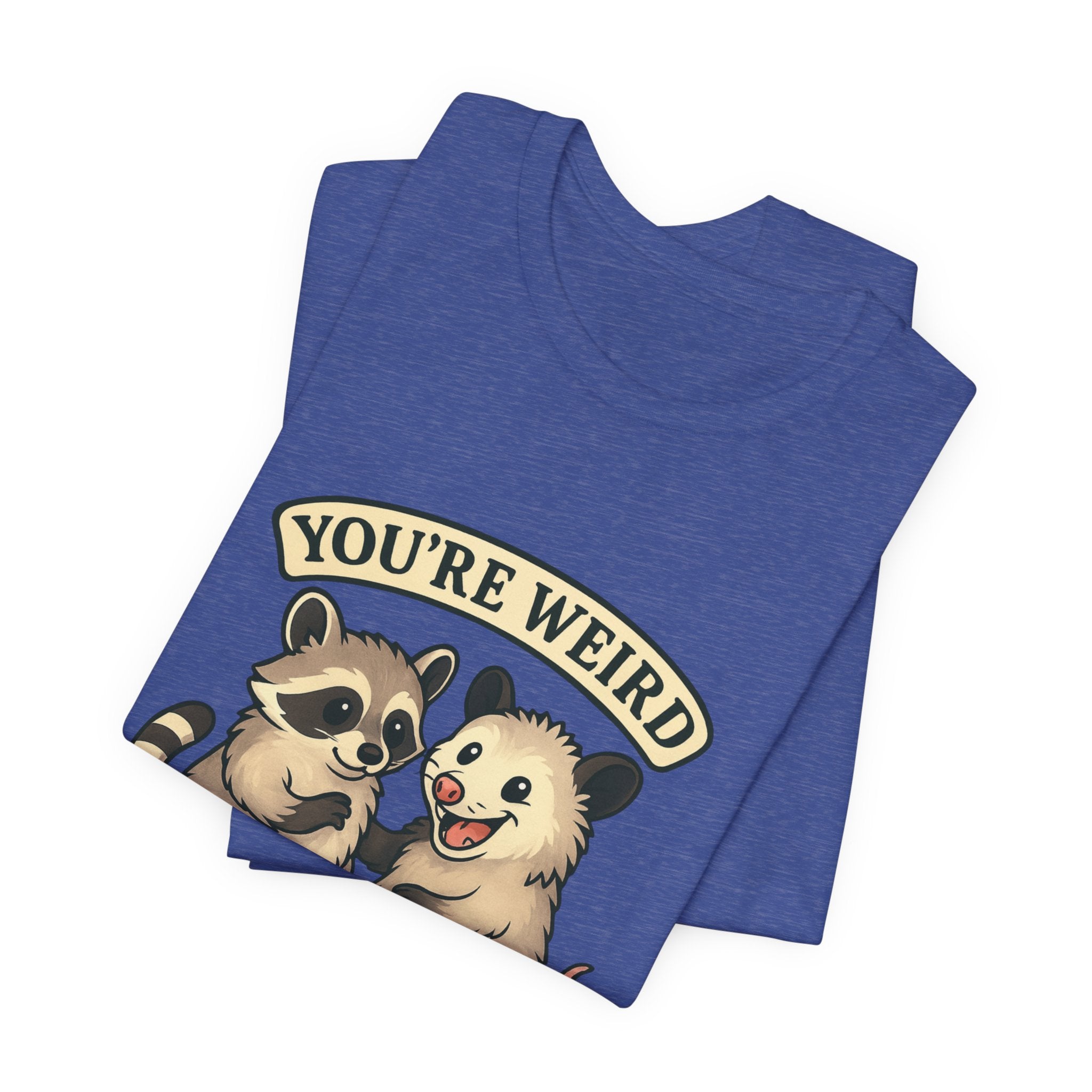 You're Weird I'll Keep You Tee — Cute Raccoon & Opossum Friendship Graphic T-Shirt from Screaming Possum