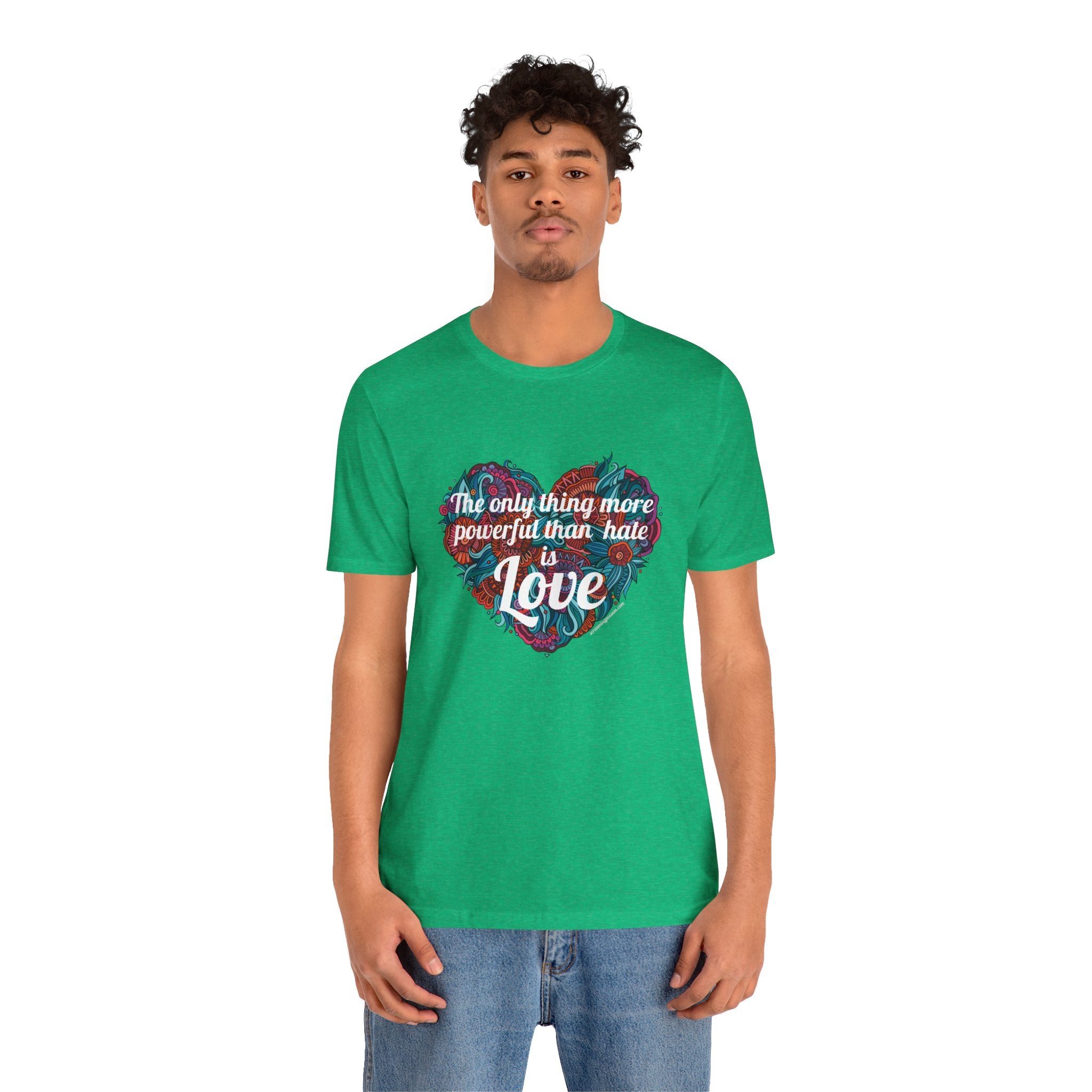 The Only Thing More Powerful Than Hate is Love Bella + Canvas T-Shirt