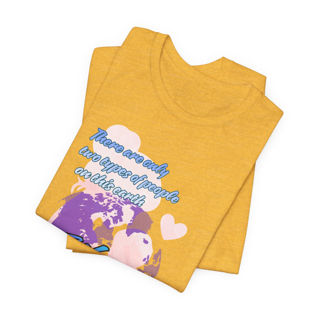 Women and Girls Unite Tee — 'There are only two types of people on this earth' Feminist Graphic T-Shirt