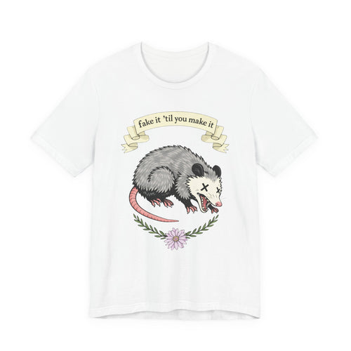 "Fake It 'Til You Make It" Possum Tee — Play Dead Funny Graphic T-Shirt