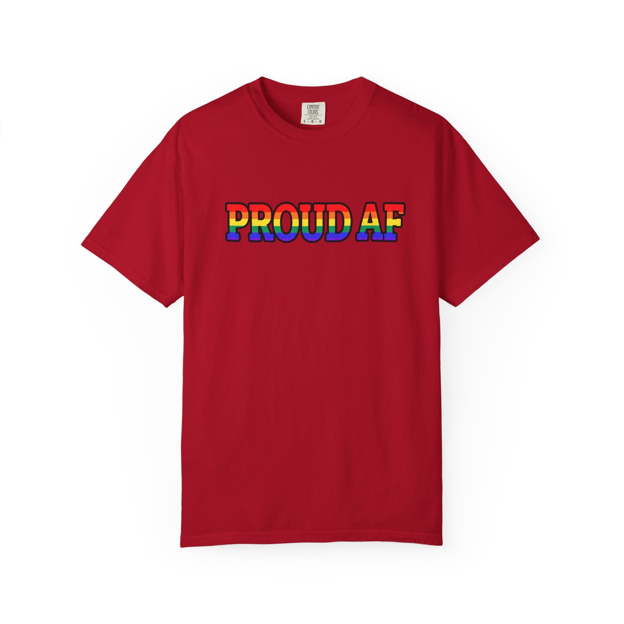 Proud AF Rainbow Pride Comfort Colors T-Shirt