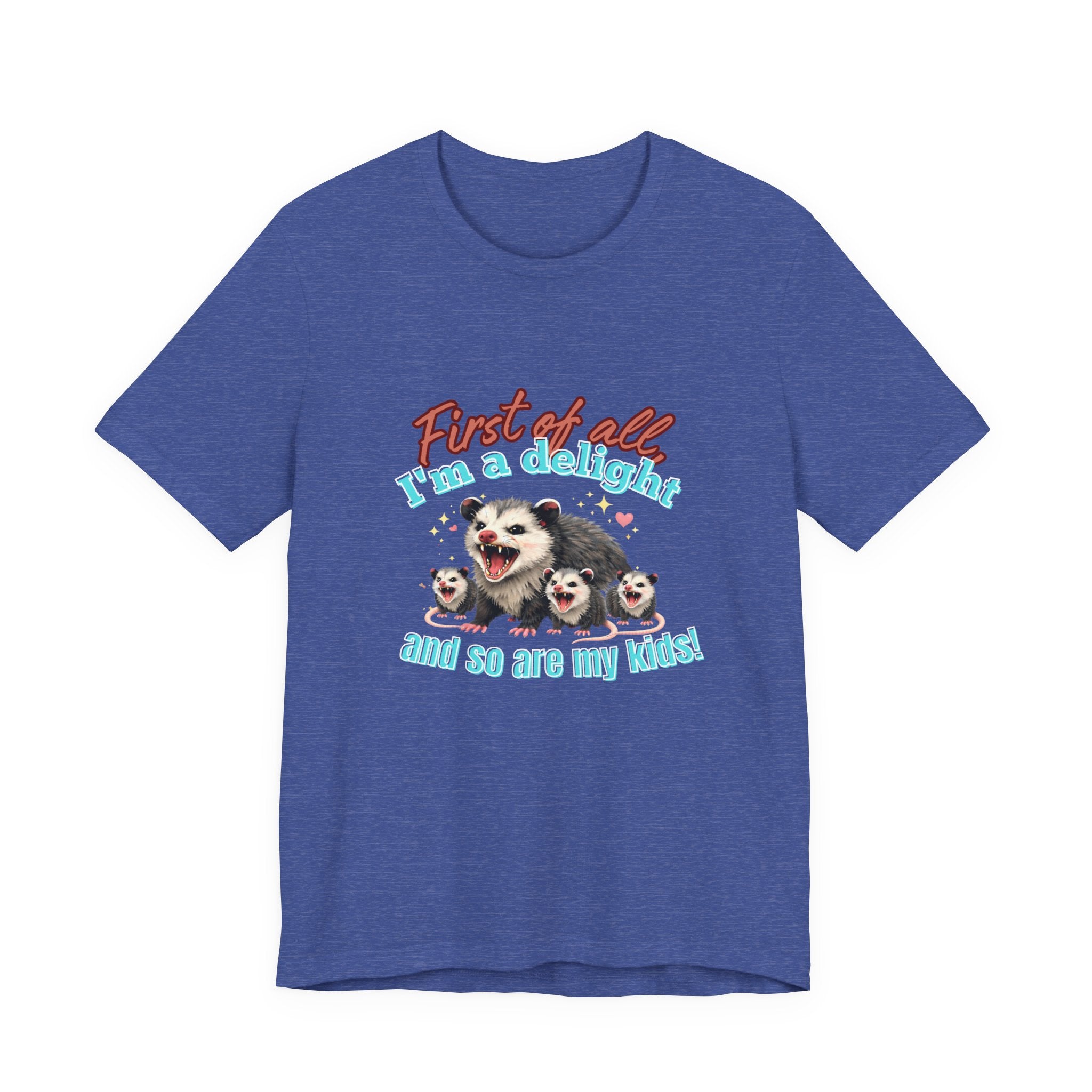 Mother’s Day 2026 “First of all I’m a delight (and so are my kids)” Mama Possum & 3 Kids Bella + Canvas T-Shirt