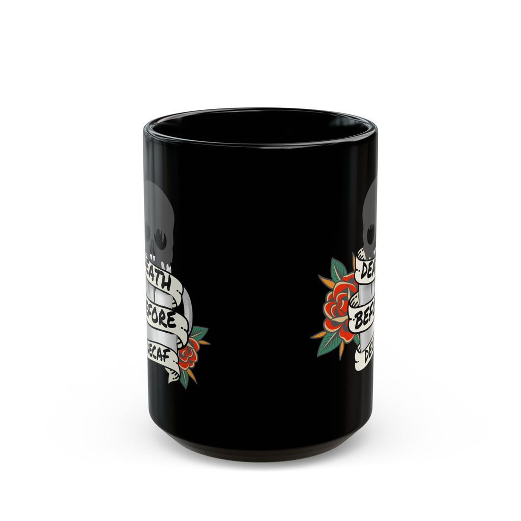 Death Before Decaf Black Coffee Mug — Skull & Rose Tattoo Design (11oz, 15oz)