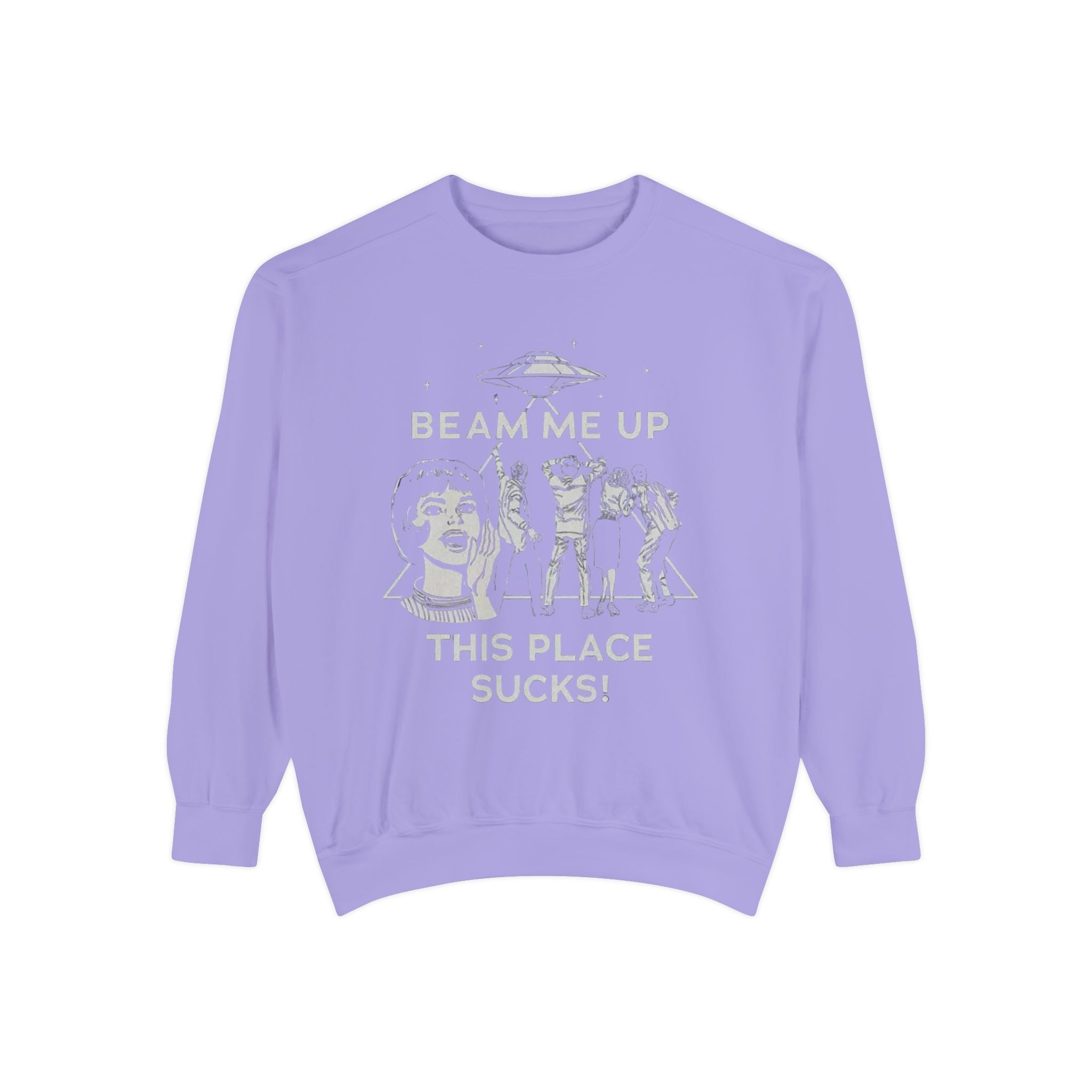 Beam Me Up, This Place Sucks Comfort Colors Crewneck Sweatshirt
